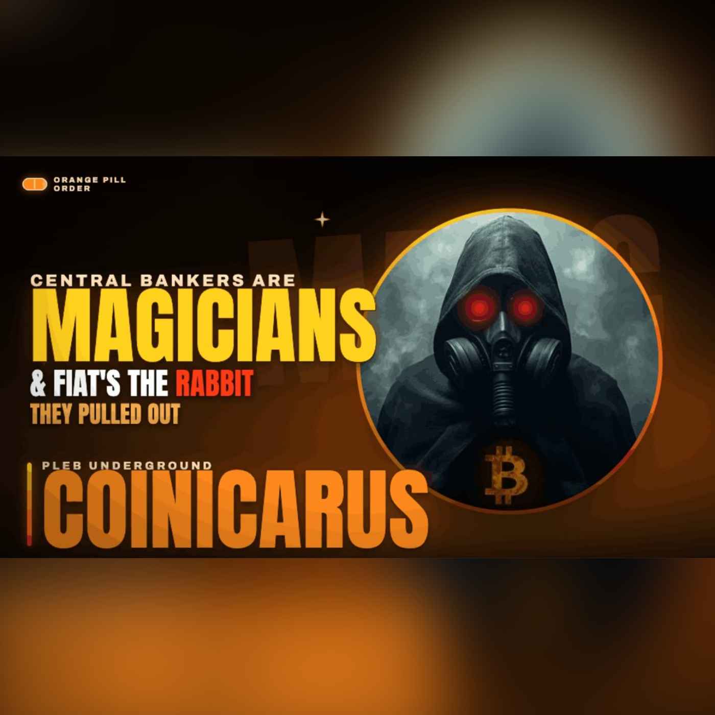 Central Bankers are Magicians & Fiat's The Rabbit They Pulled Out (Orange Pill Order Episode: 11) episode artwork