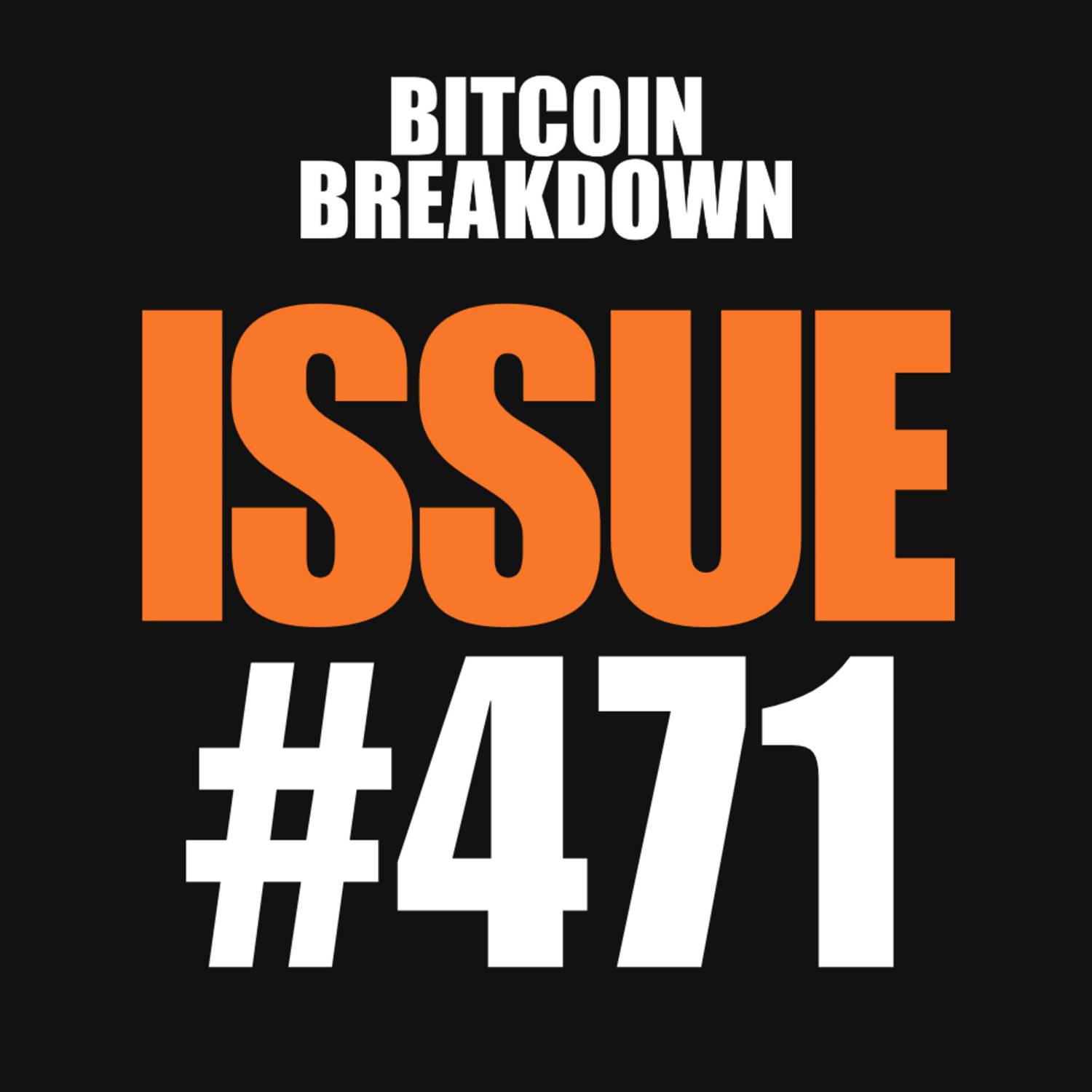 Issue #471: Pastebin Hijacks BTC Swaps, Brazil Eyes 1M BTC, BlackRock on Leverage episode artwork