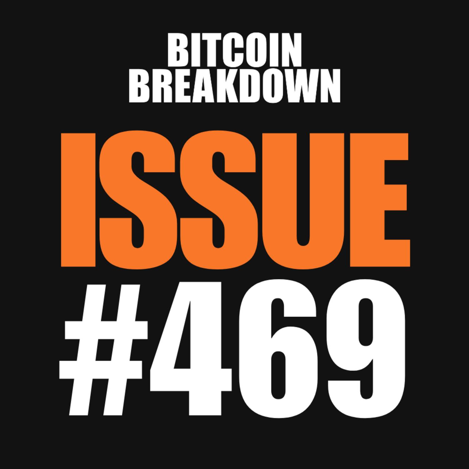 Issue #469: Banks Block Crypto, Wood Eyes Deflation, Coinbase Fakes Custody episode artwork