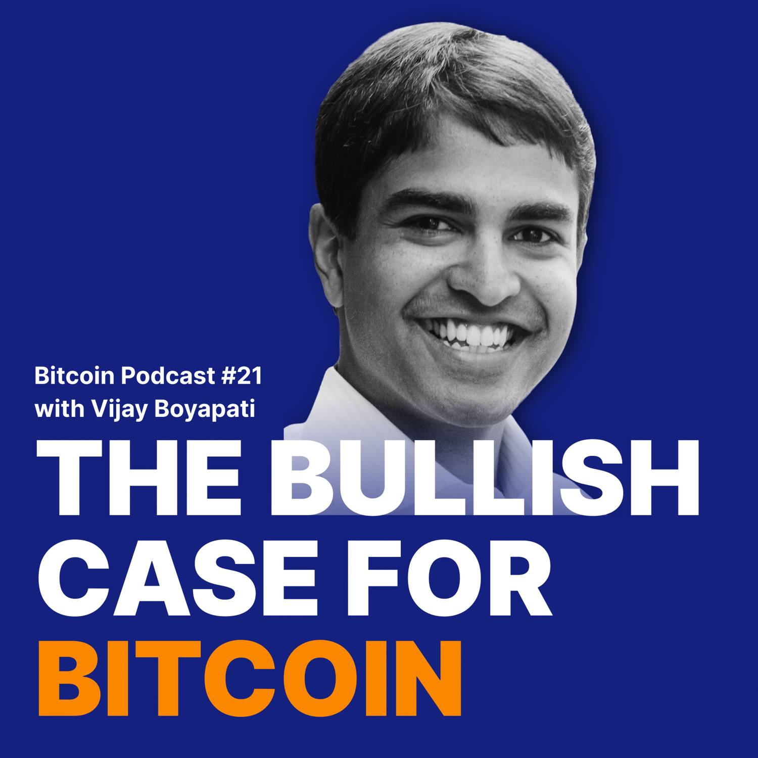 #21 The Case for Bitcoin with Vijay Boyapati