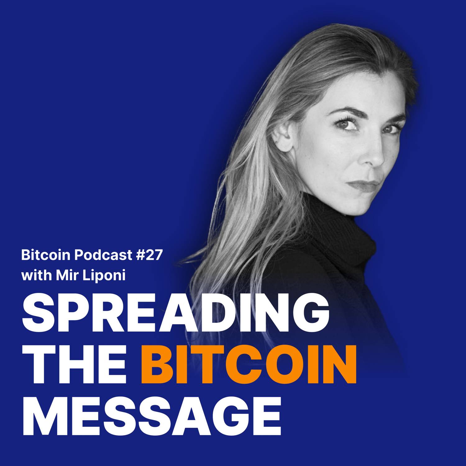 #27 Spreading Bitcoin Message with Mir Liponi