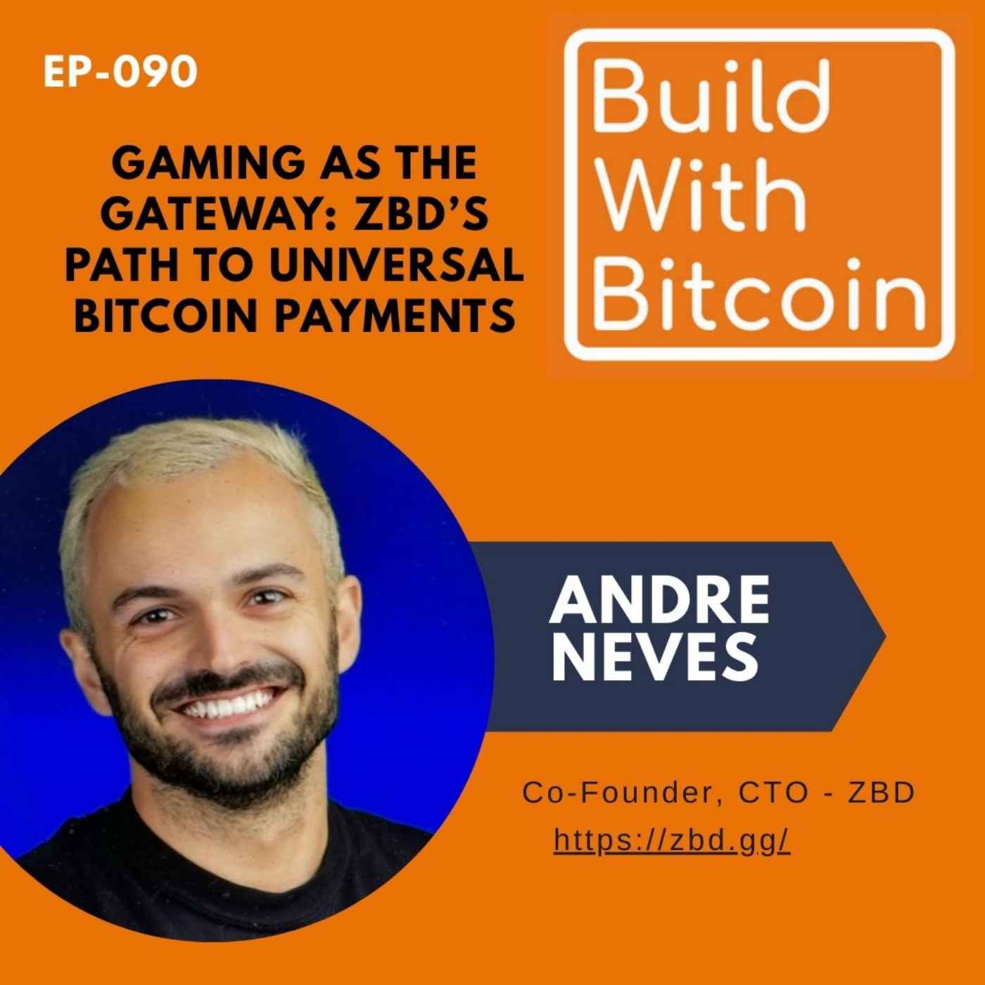 090 - Gaming as the Gateway: ZBD's Path to Universal Bitcoin Payments