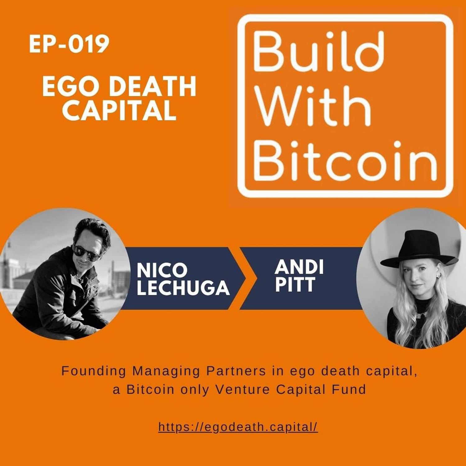 019 - Ego Death Capital: Bitcoin VC with Nico Lechuga and Andi Pitt