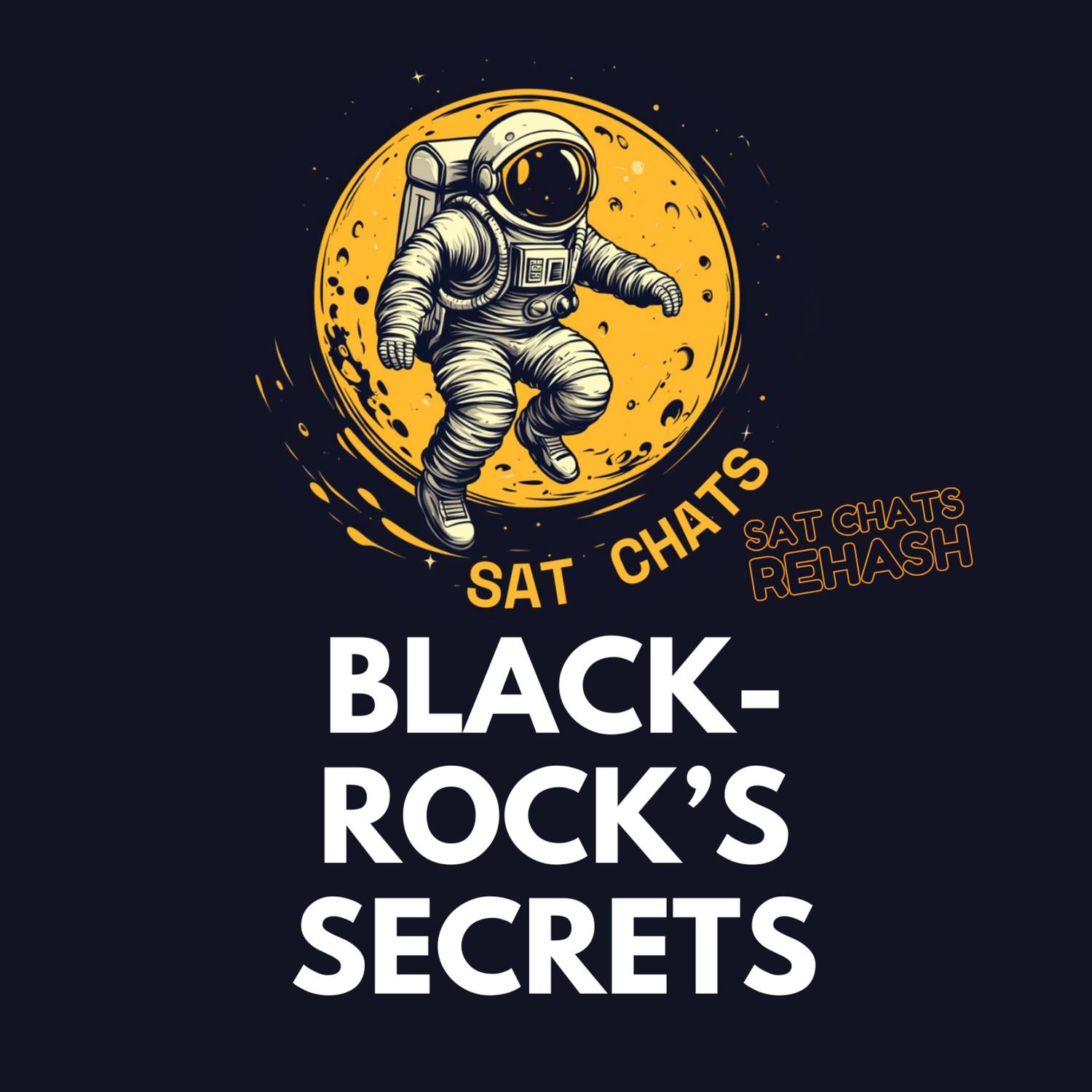 BlackRock’s Secrets EXPOSED Rehashing Eps. 77-79 | Ep. 26 — Sat Chats Rehash