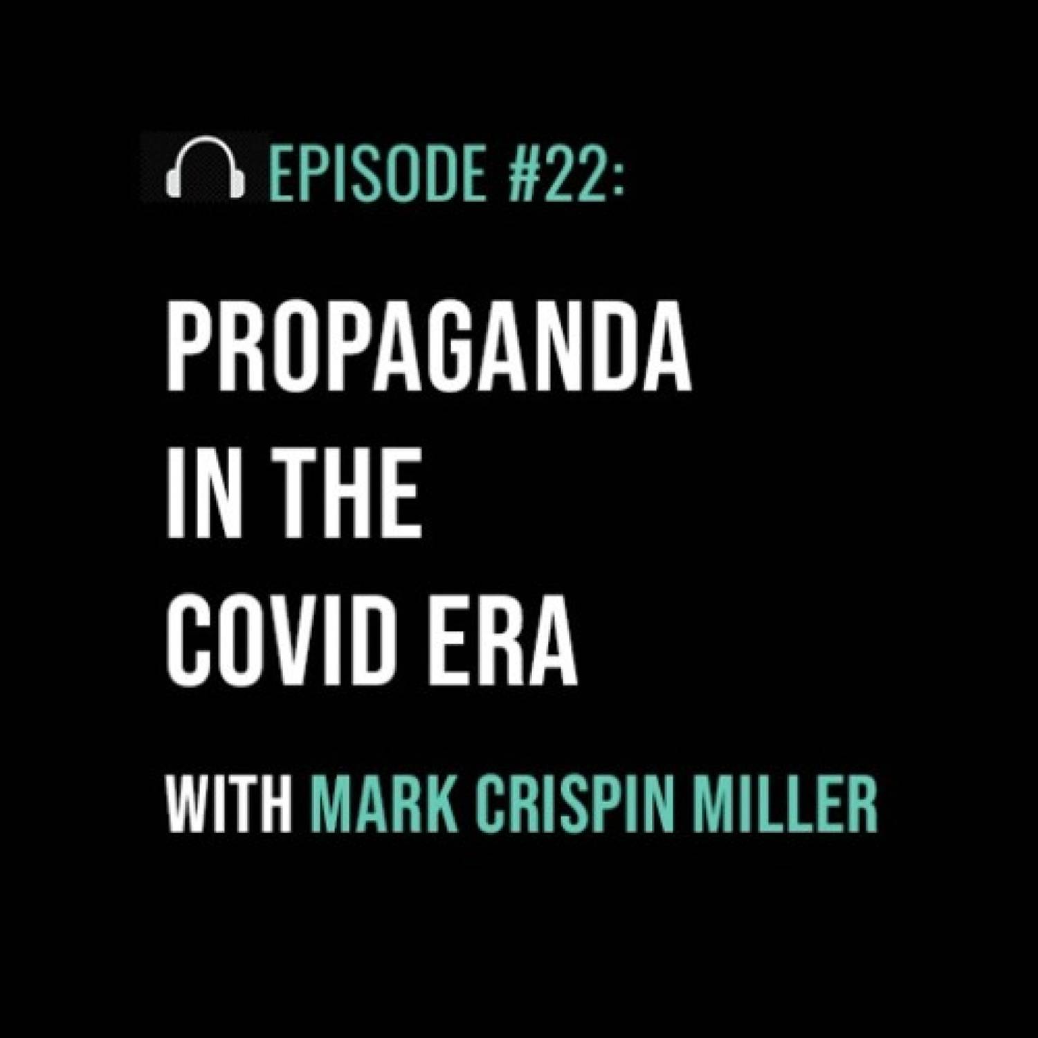 Propaganda in the Covid Era with Mark Crispin Miller