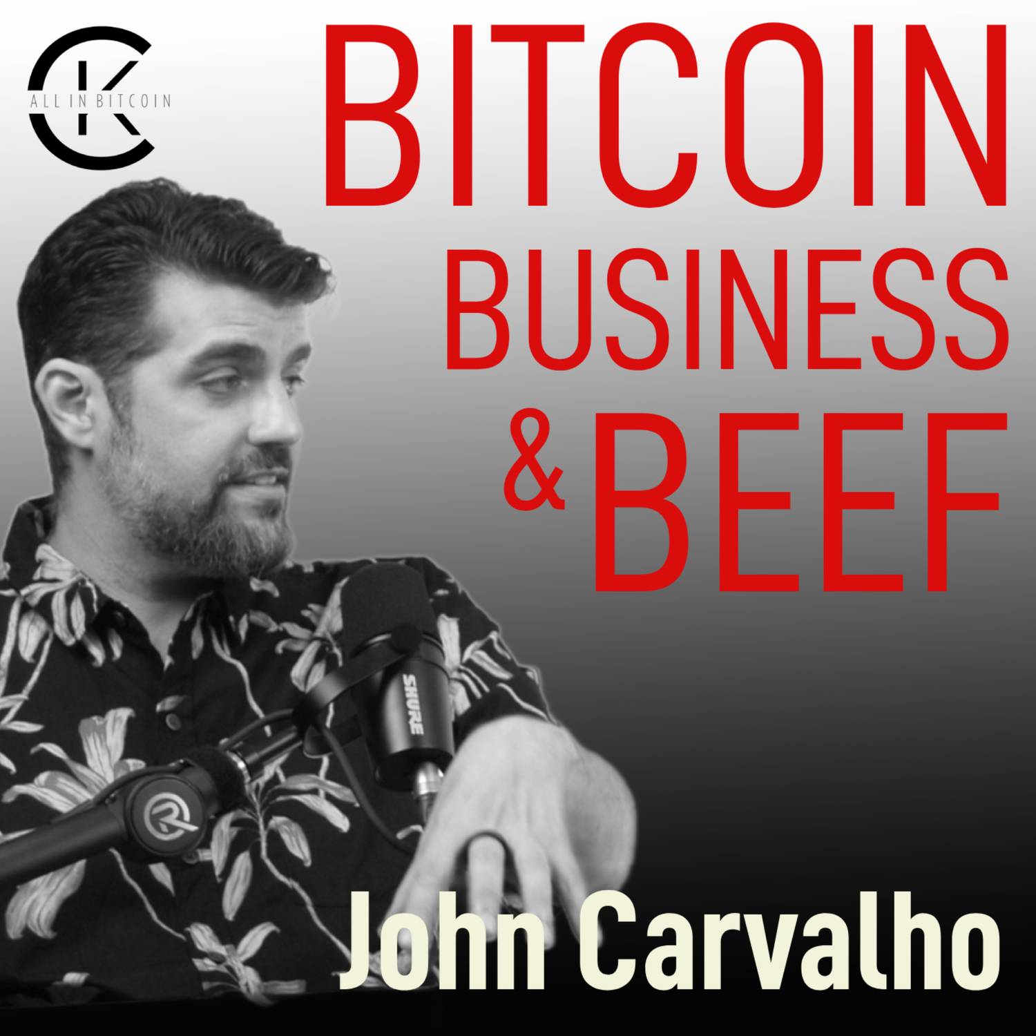 003 BITCOIN, BUSINESS & BEEF with John Carvalho - All In Bitcoin With CK