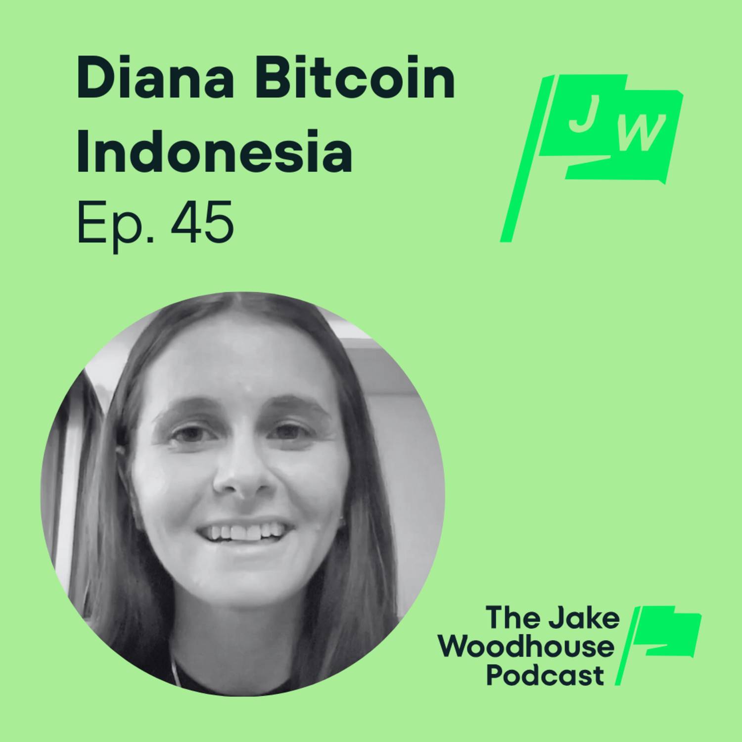 Bitcoin in Bali: How Bitcoin is Changing the World w/ Diana from Bitcoin Indonesia (JWP45)