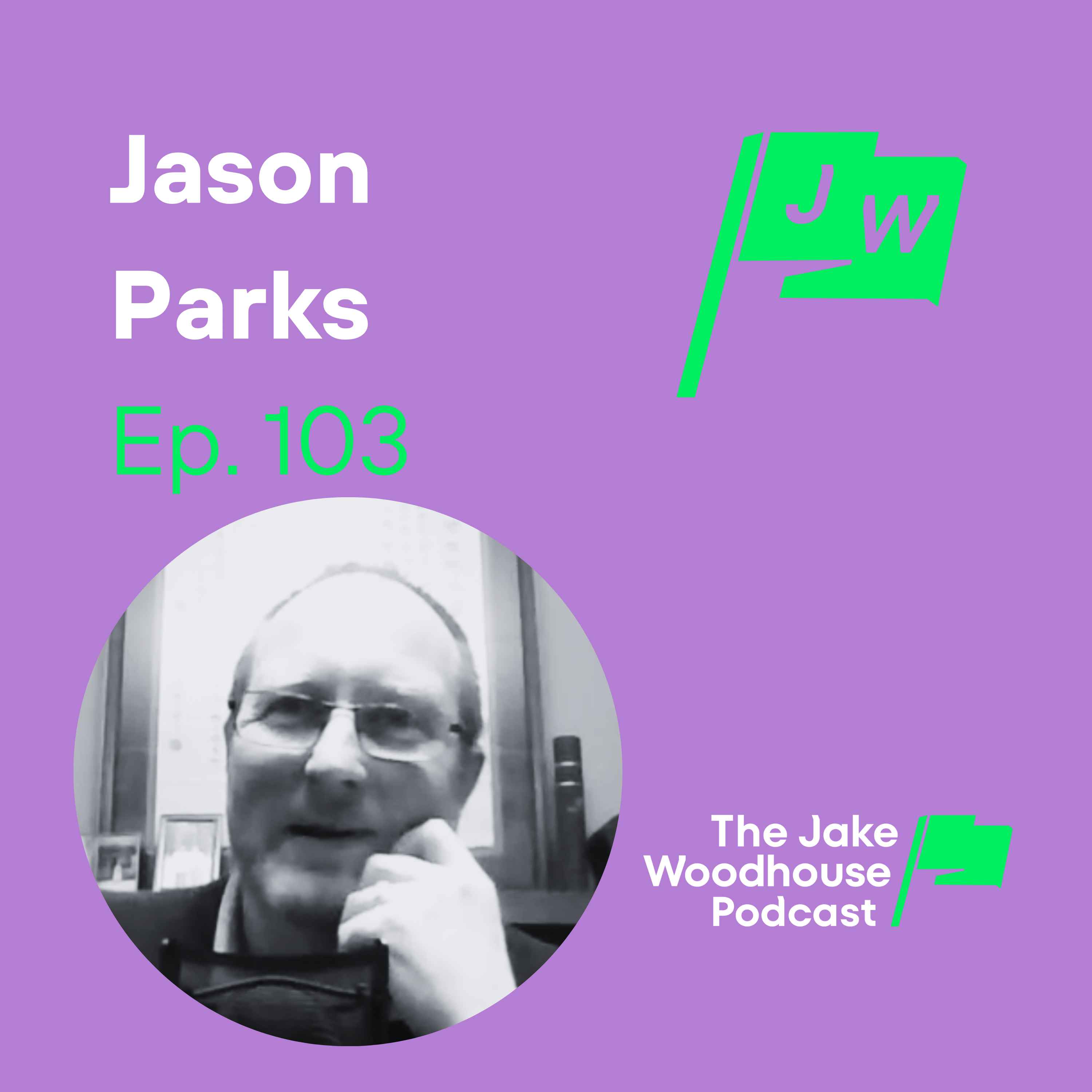 How Humanistic Capital Can Help You Thrive - Jason Parks (JWP103)