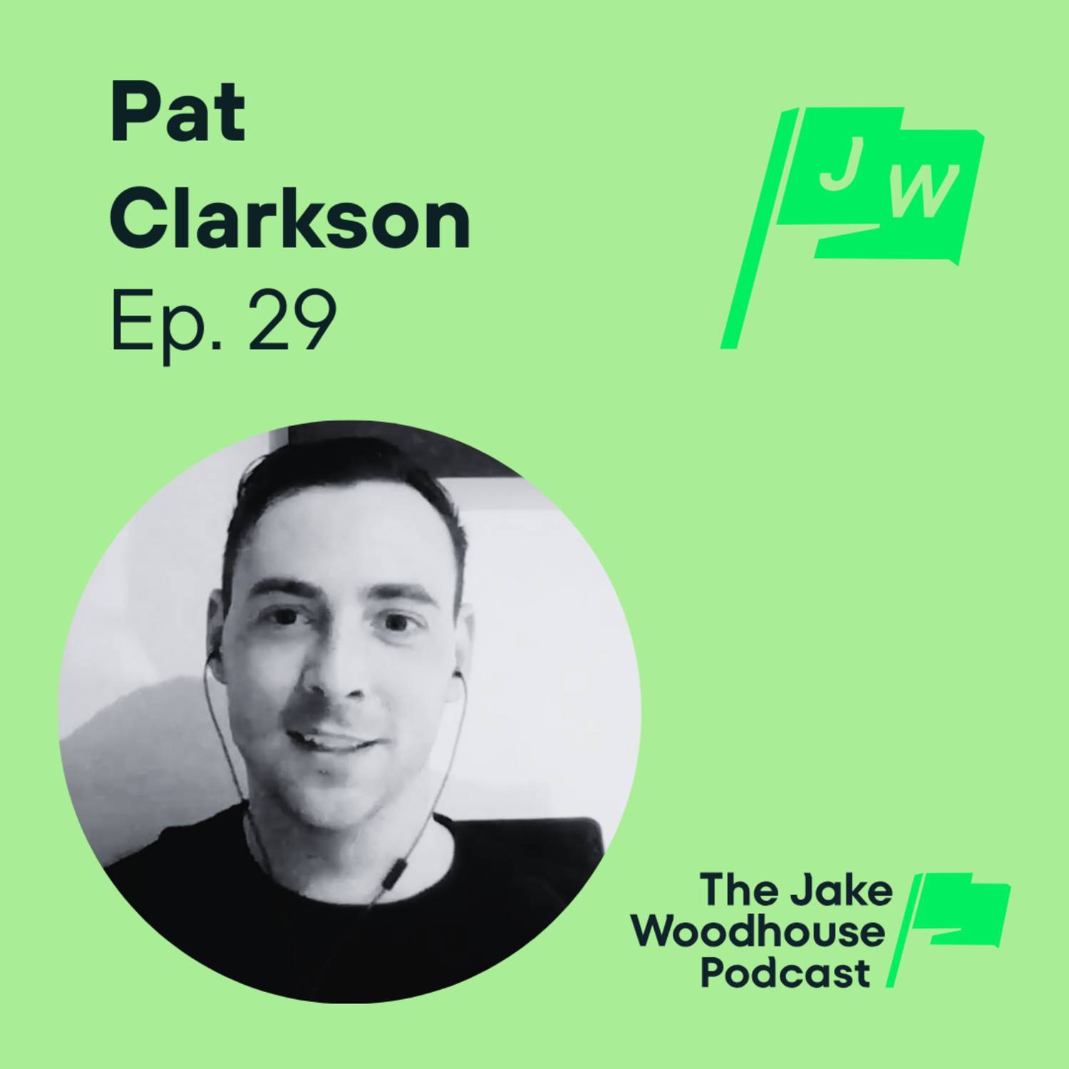 Dopamine Detoxing, Building a Podcast, and Finding Bitcoin w/ Pat Clarkson (JWP29)