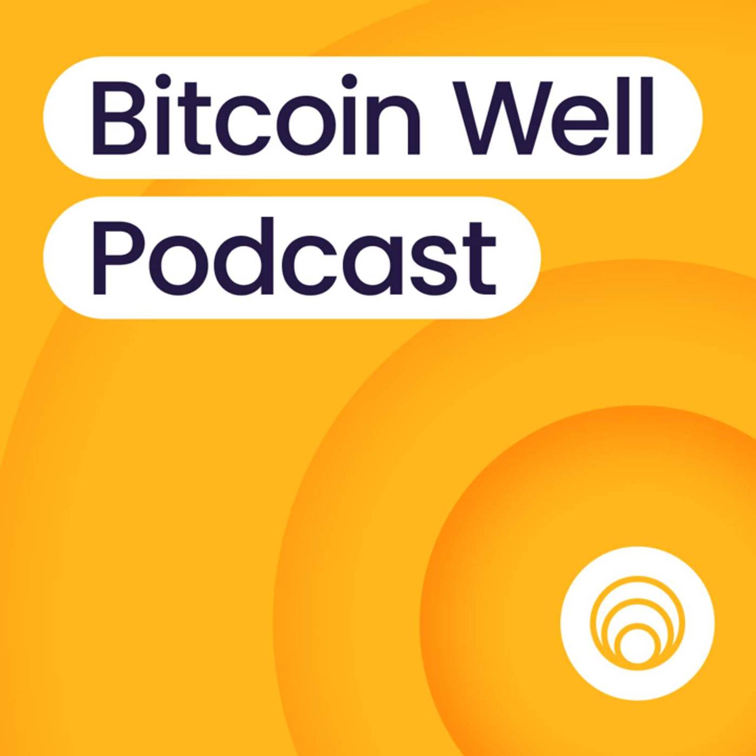 Bitcoin Well Podcast