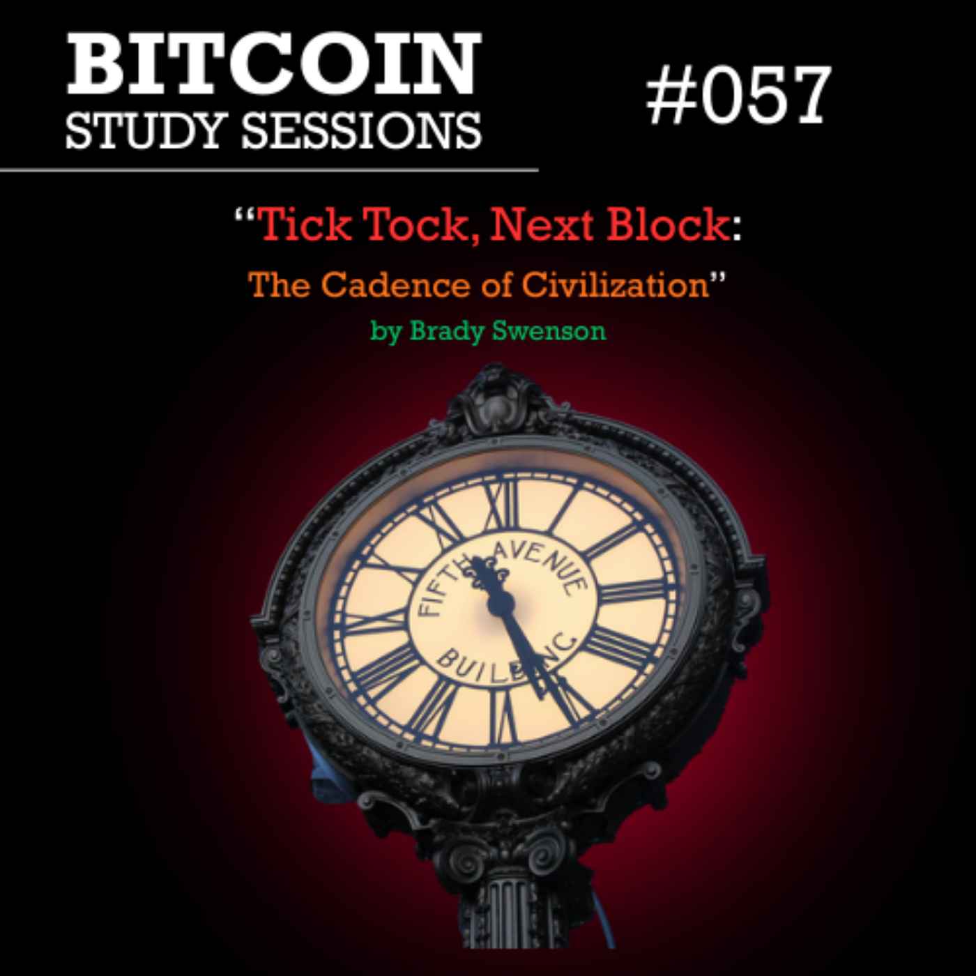 Tick Tock, Next Block: The Cadence of Civilization (Brady Swenson)