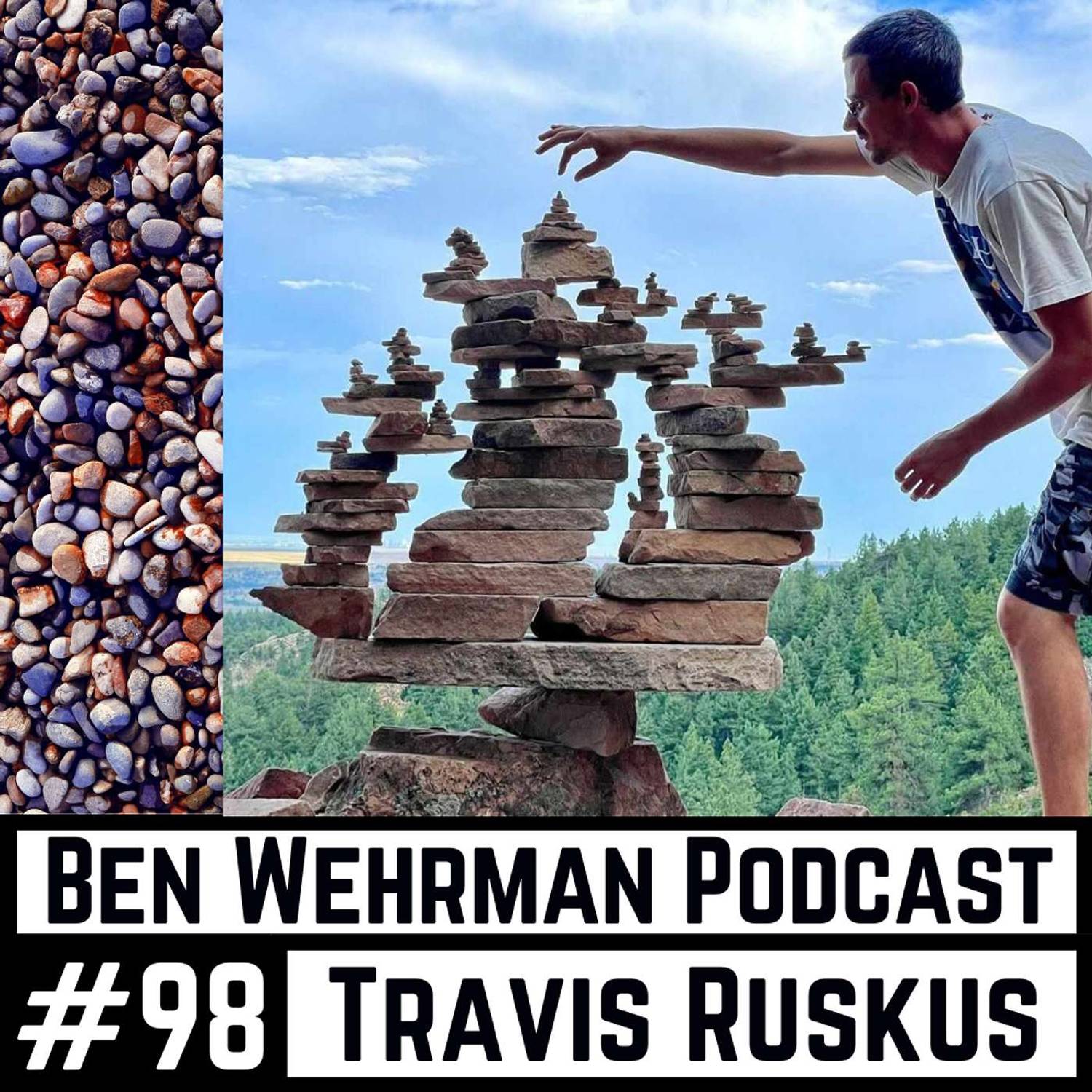 #98 Travis Ruskus - The Professional Rock Balancer