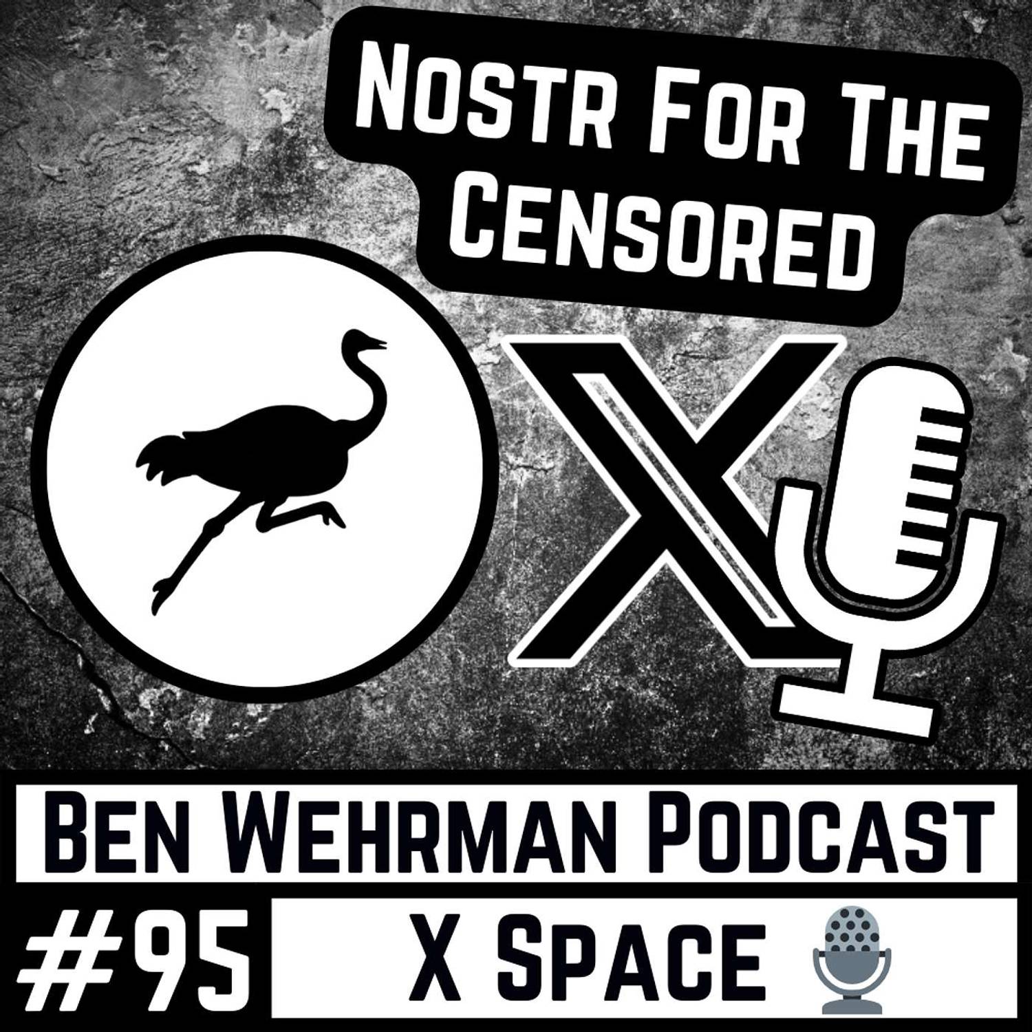 #95 X Spaces - Nostr For The Censored