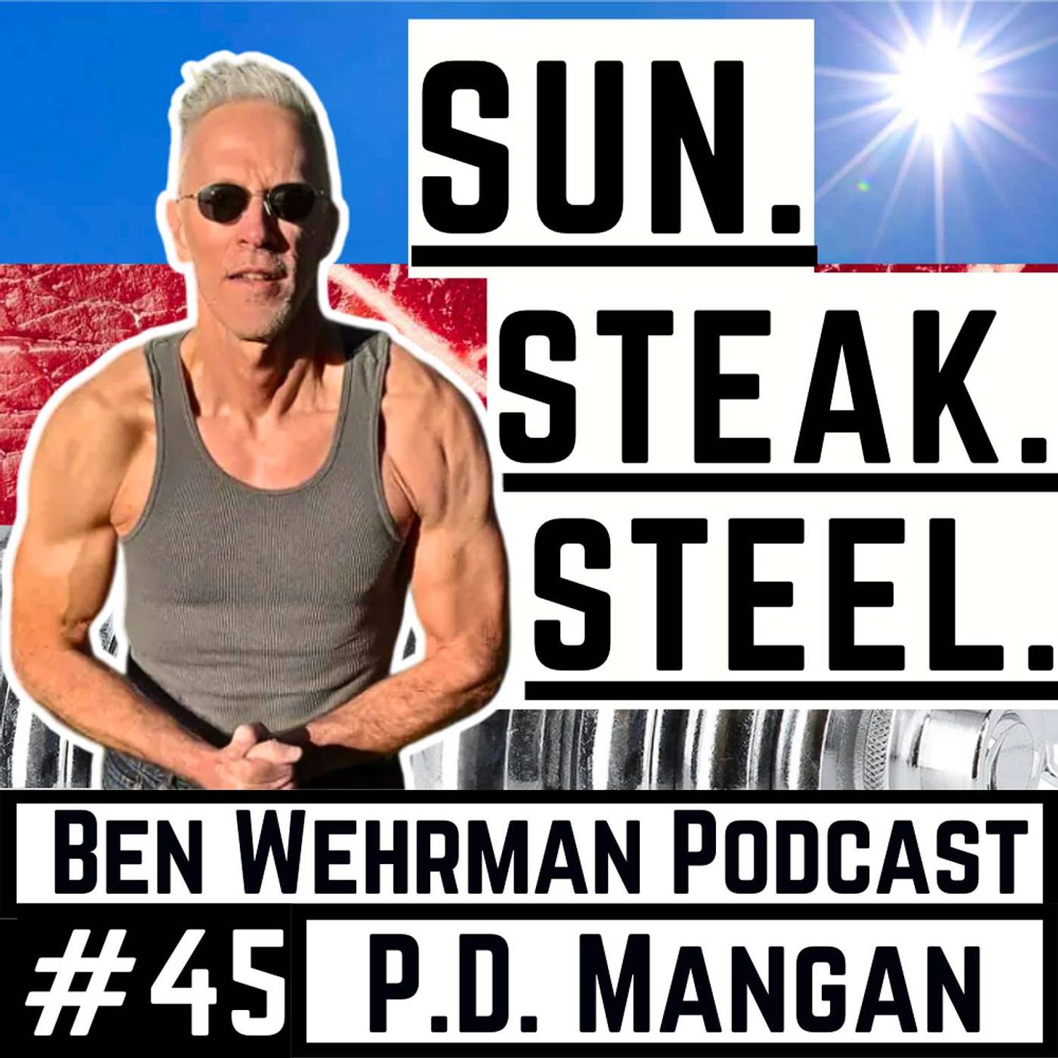 #45 P.D. Mangan - How To Age Like A Badass ☀️🥩🏋️