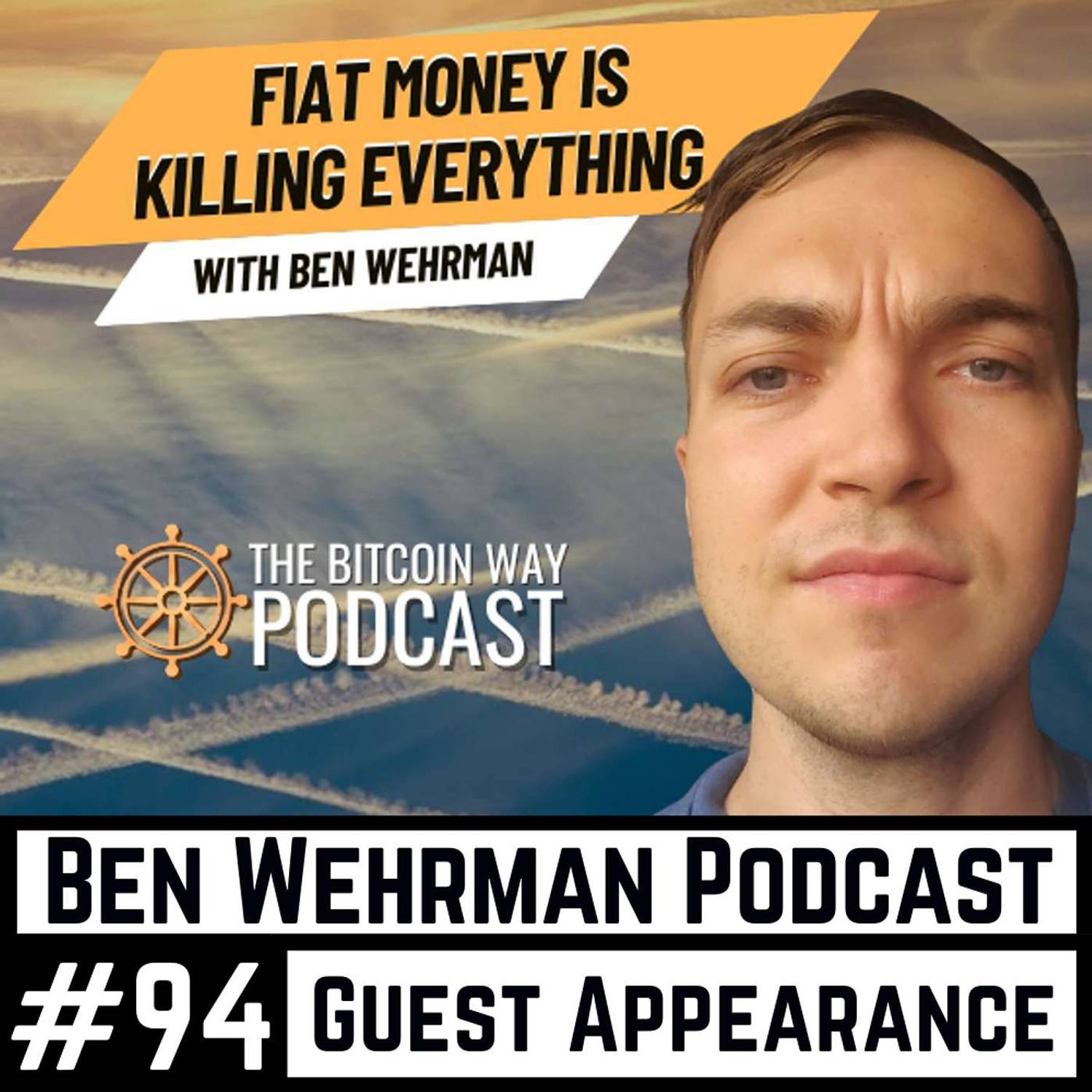 #94 Guest Appearance on The Bitcoin Way - Fiat Kills Everything, Bitcoin Fixes Everything