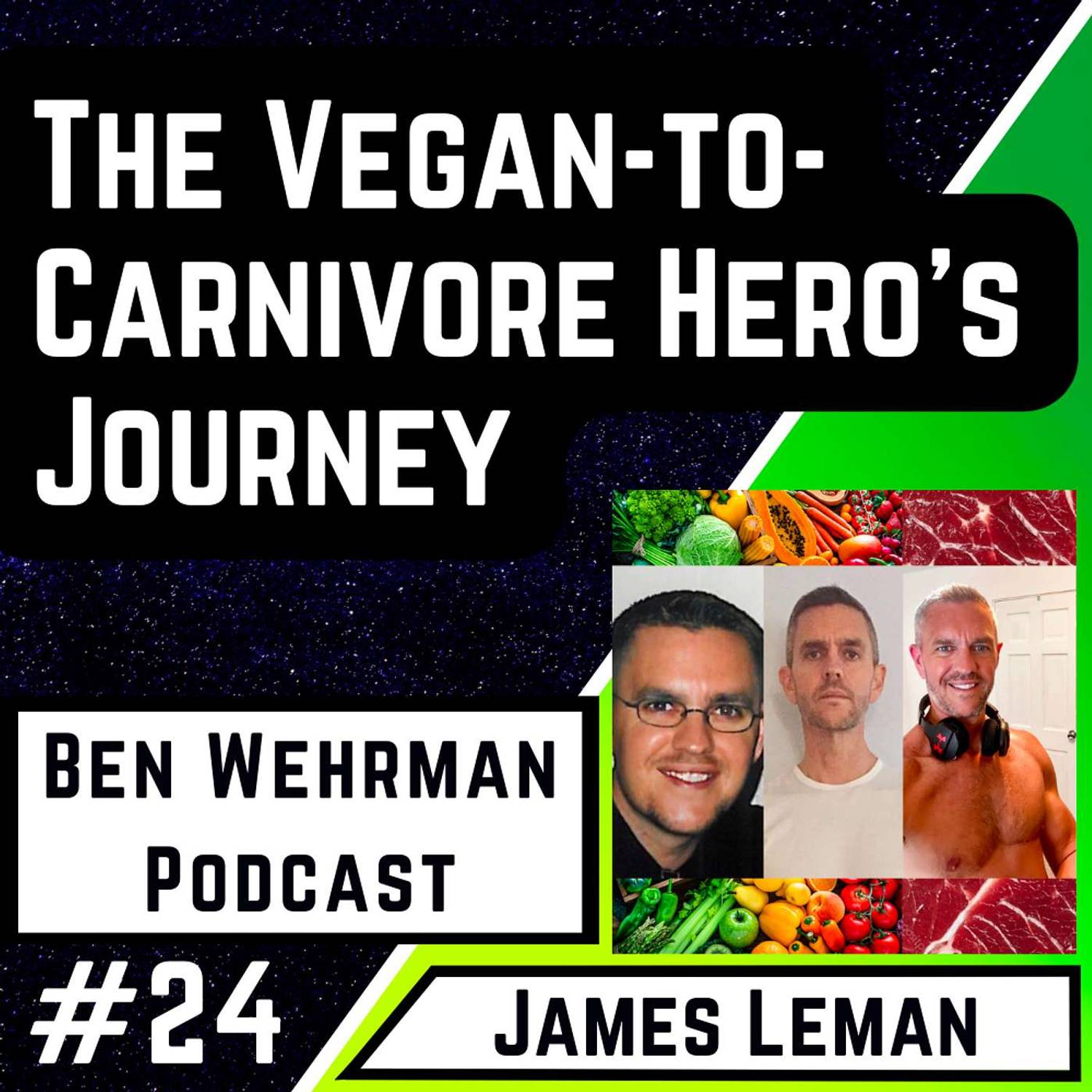 #24 James Leman AKA The Carnivorist - The Vegan-to-Carnivore Hero's Journey