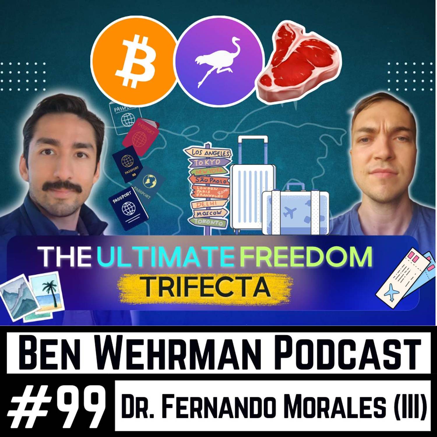 #99 Dr. Fernando Morales (III) - The Ultimate Freedom Trifecta