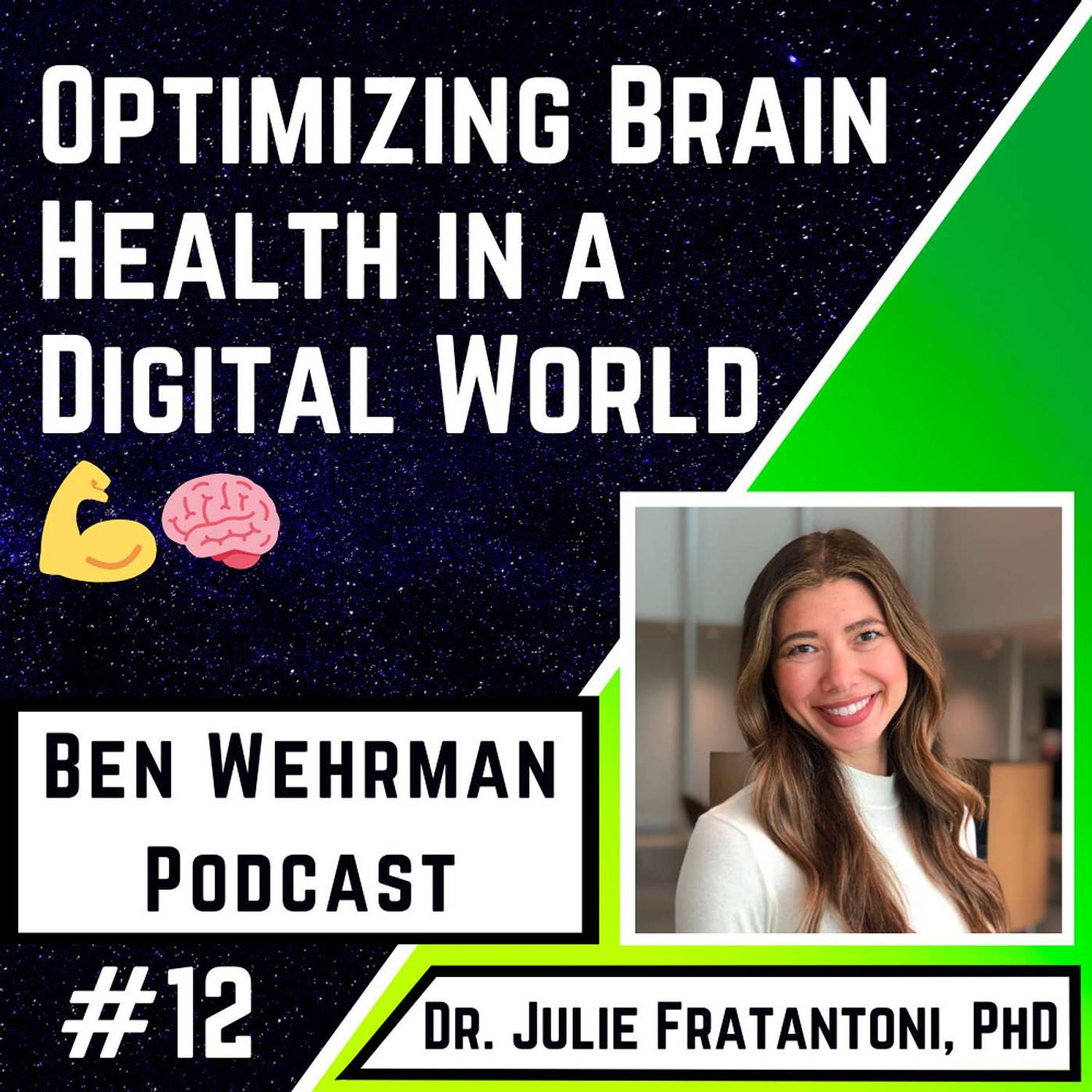 #12 Dr. Julie Fratantoni, PhD - Optimizing Brain Health in a Digital World 💪🧠