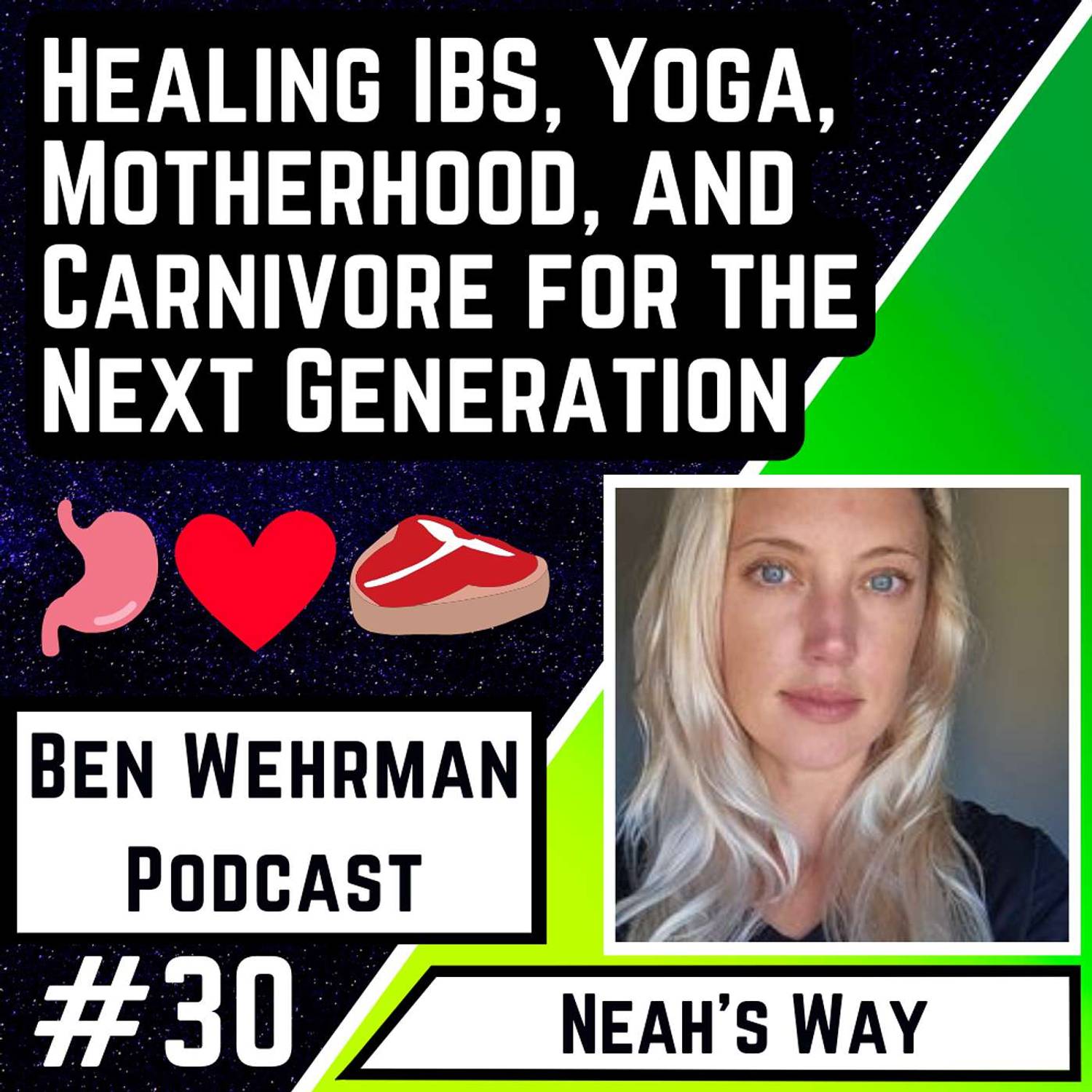 #30 Neah’s Way - Healing IBS, Yoga, Motherhood, and Carnivore for the Next Generation