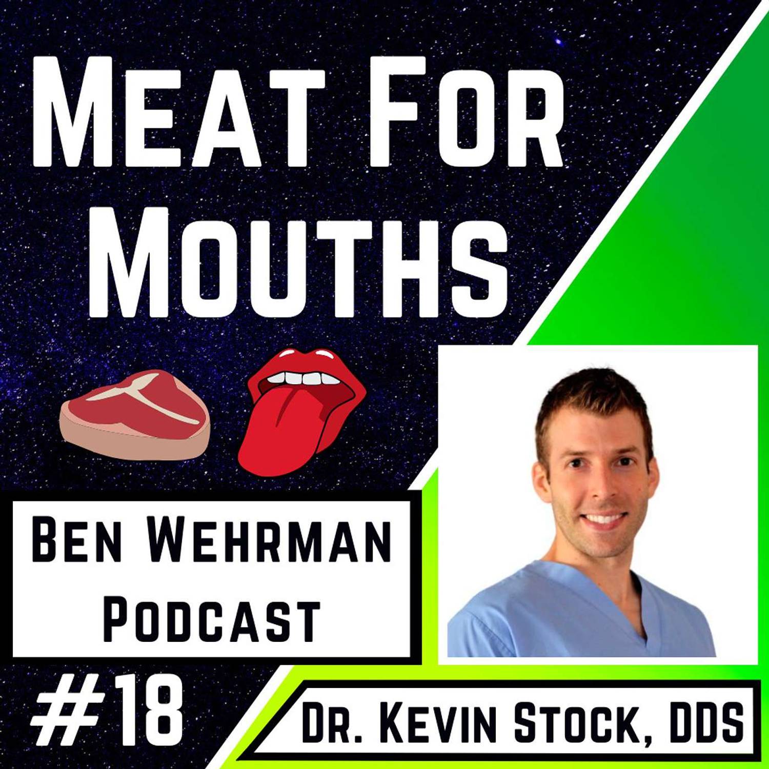 #18 Dr. Kevin Stock, DDS - Meat for Mouths