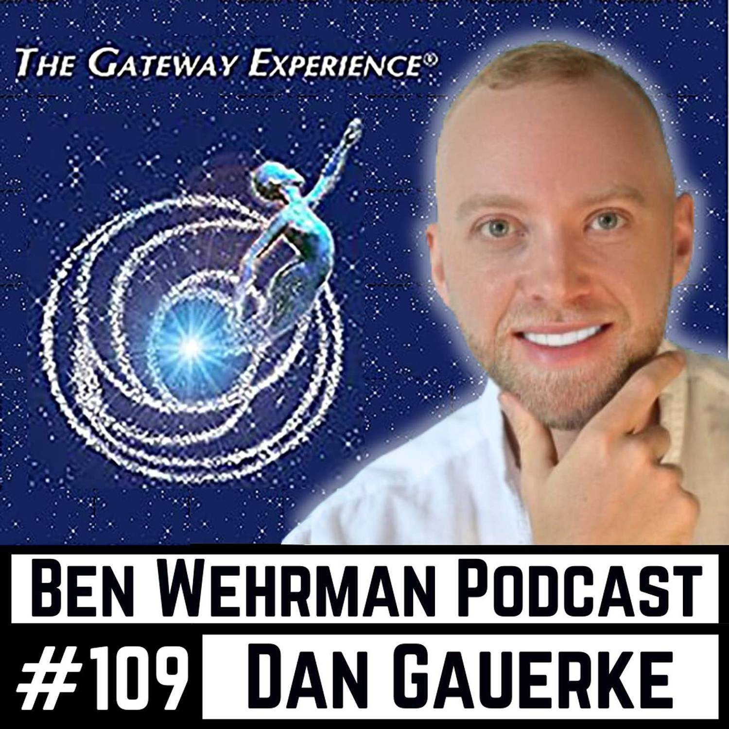#109 Dan Gauerke - Opening the Gateway to Higher Consciousness