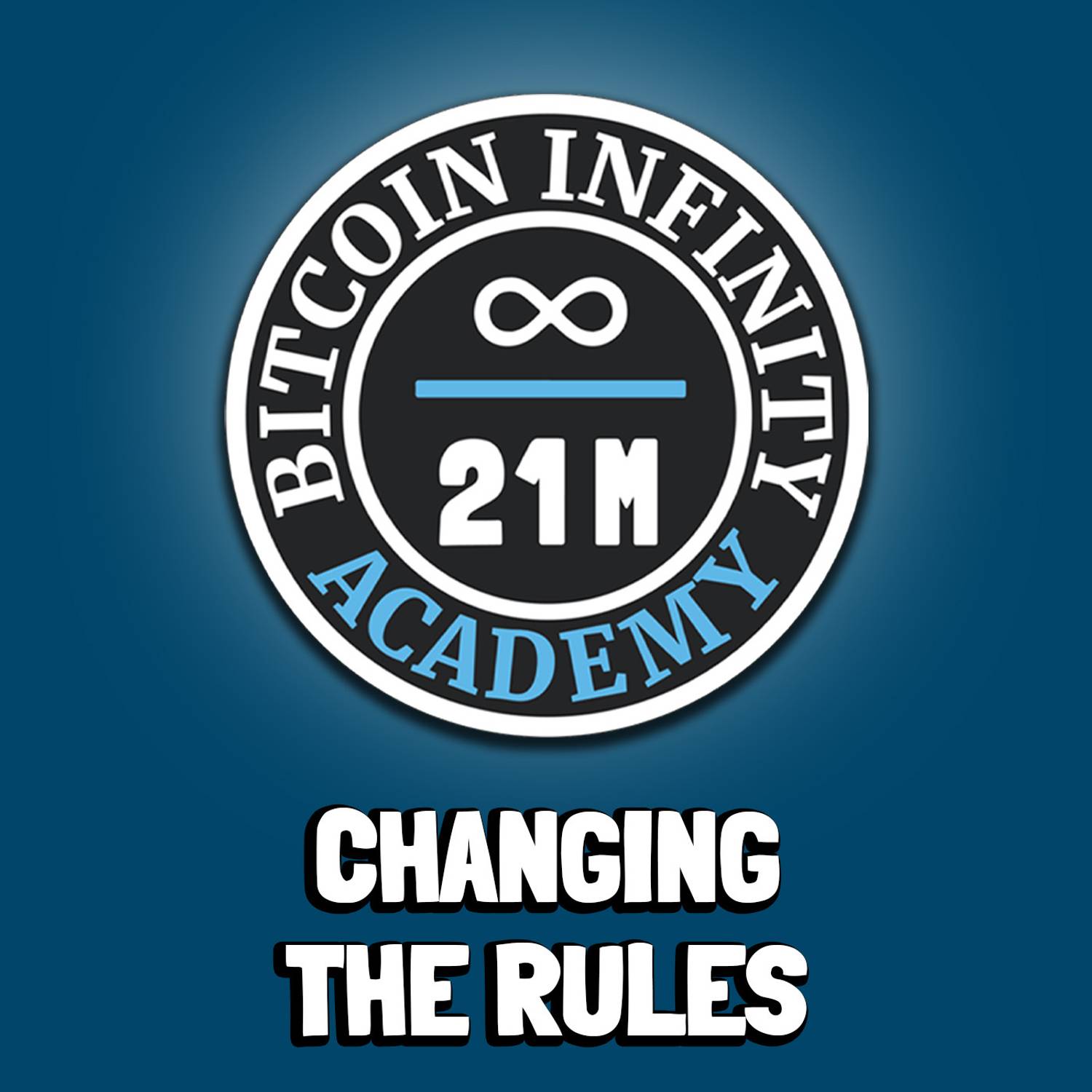 Changing the Rules | Sovereignty Through Mathematics Chapter 8 | Bitcoin Infinity Academy #9