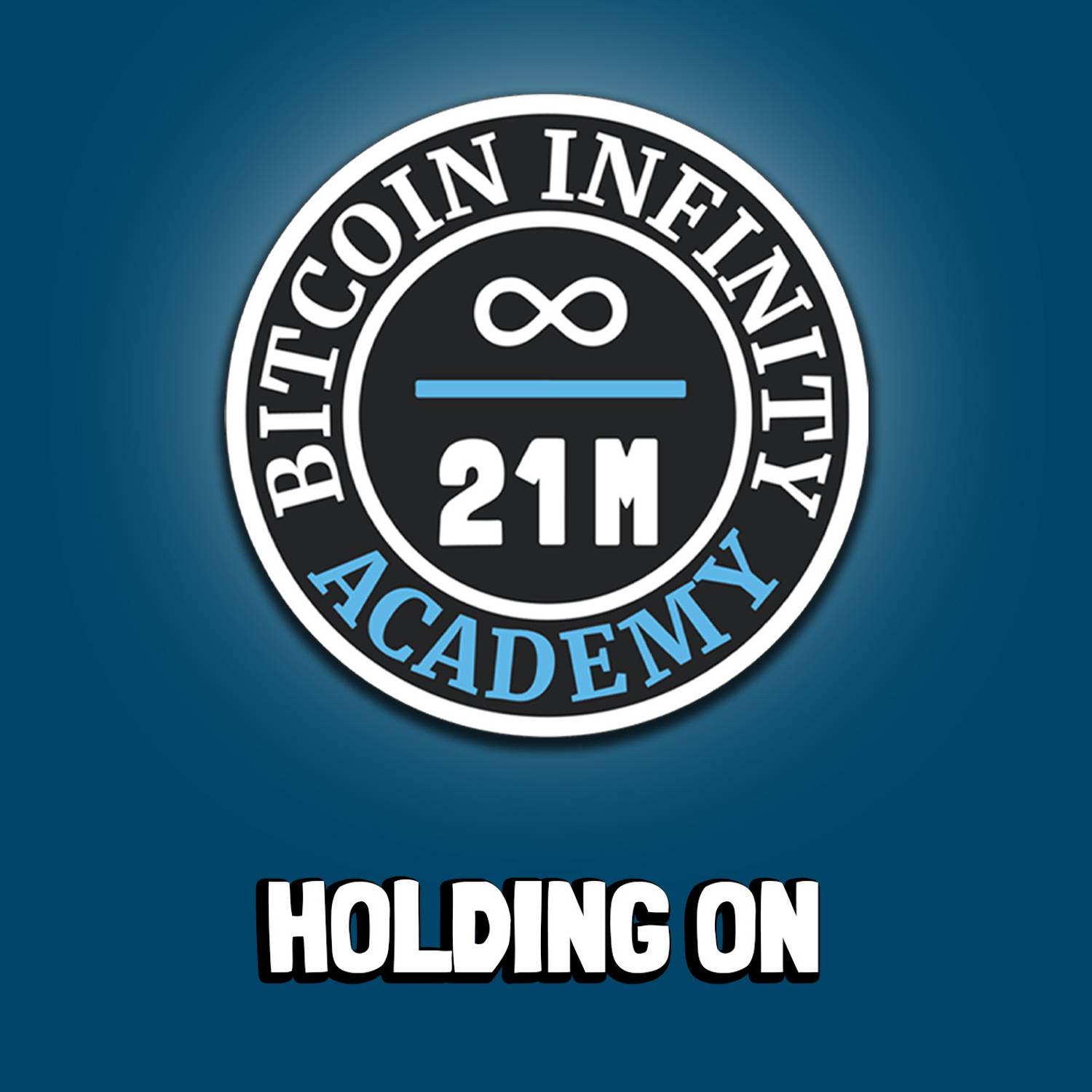 Holding On | Sovereignty Through Mathematics Chapter 7 | Bitcoin Infinity Academy #8