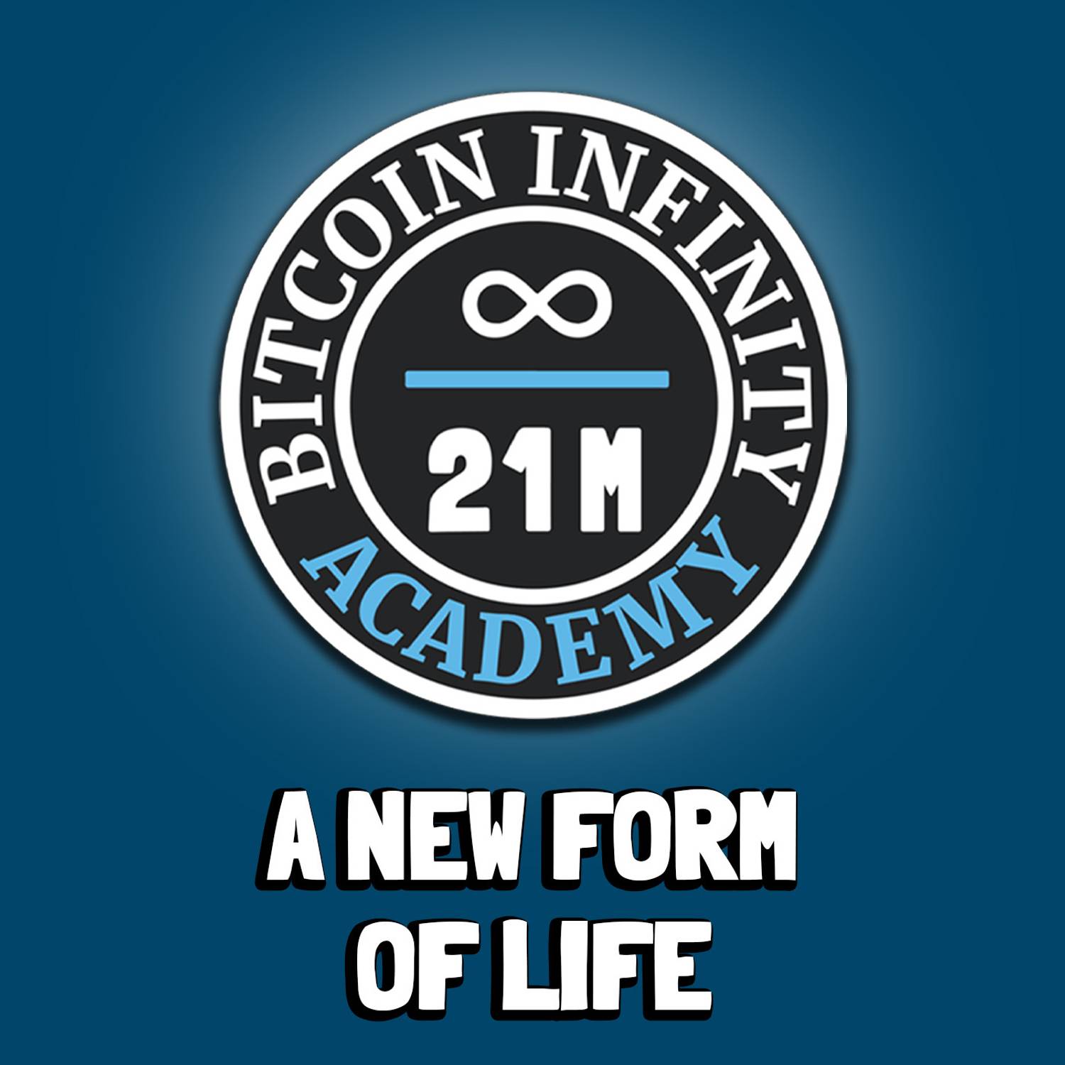 A New Form of Life | Sovereignty Through Mathematics Chapter 11 | Bitcoin Infinity Academy #12