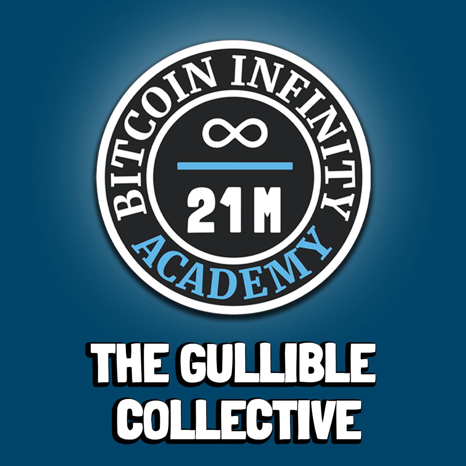 The Gullible Collective | Sovereignty Through Mathematics Chapter 3 | Bitcoin Infinity Academy #4