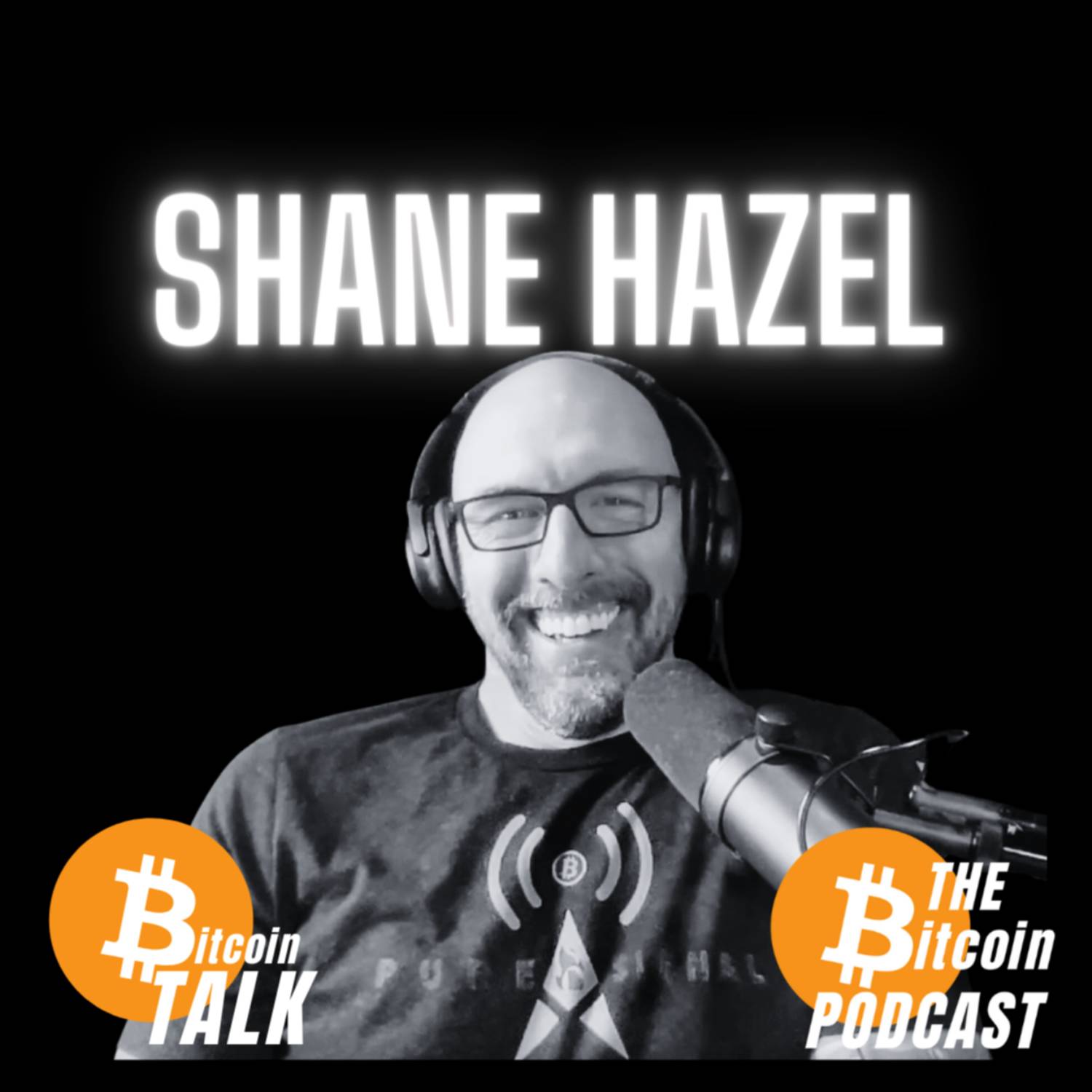 Homeschooling, Empires Collapsing, & Building A Bitcoin Legacy: Shane Hazel (Bitcoin Talk on THE Bitcoin Podcast)