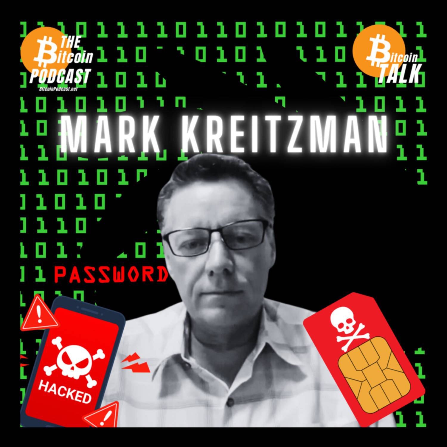 SIM Swap Attacks: EVERYONE is a Target - Mark Kreitzman (Bitcoin Talk on THE Bitcoin Podcast)