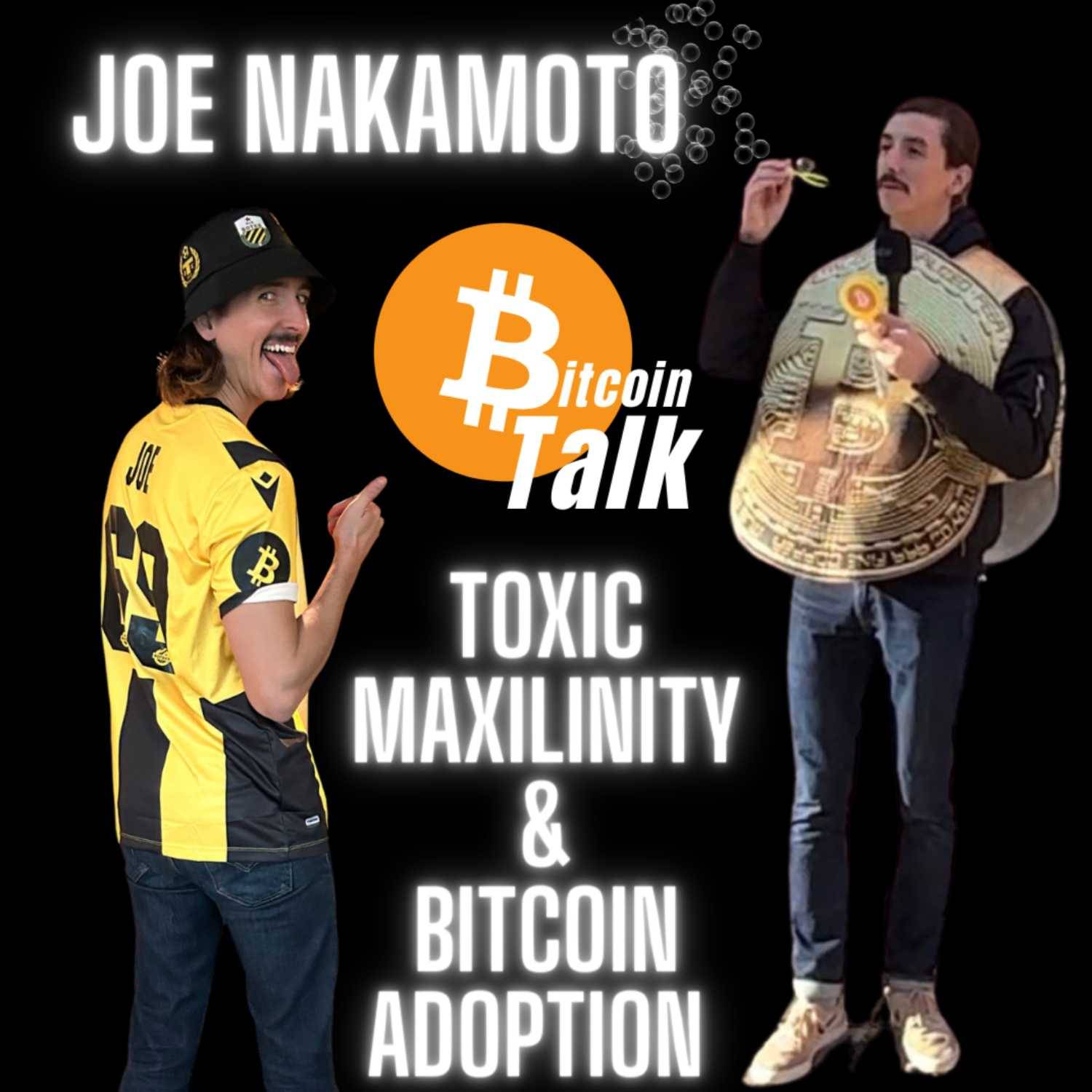 Toxic Maxilinity & Bitcoin Adoption: Joe Nakamoto (Bitcoin Talk on THE Bitcoin Podcast)
