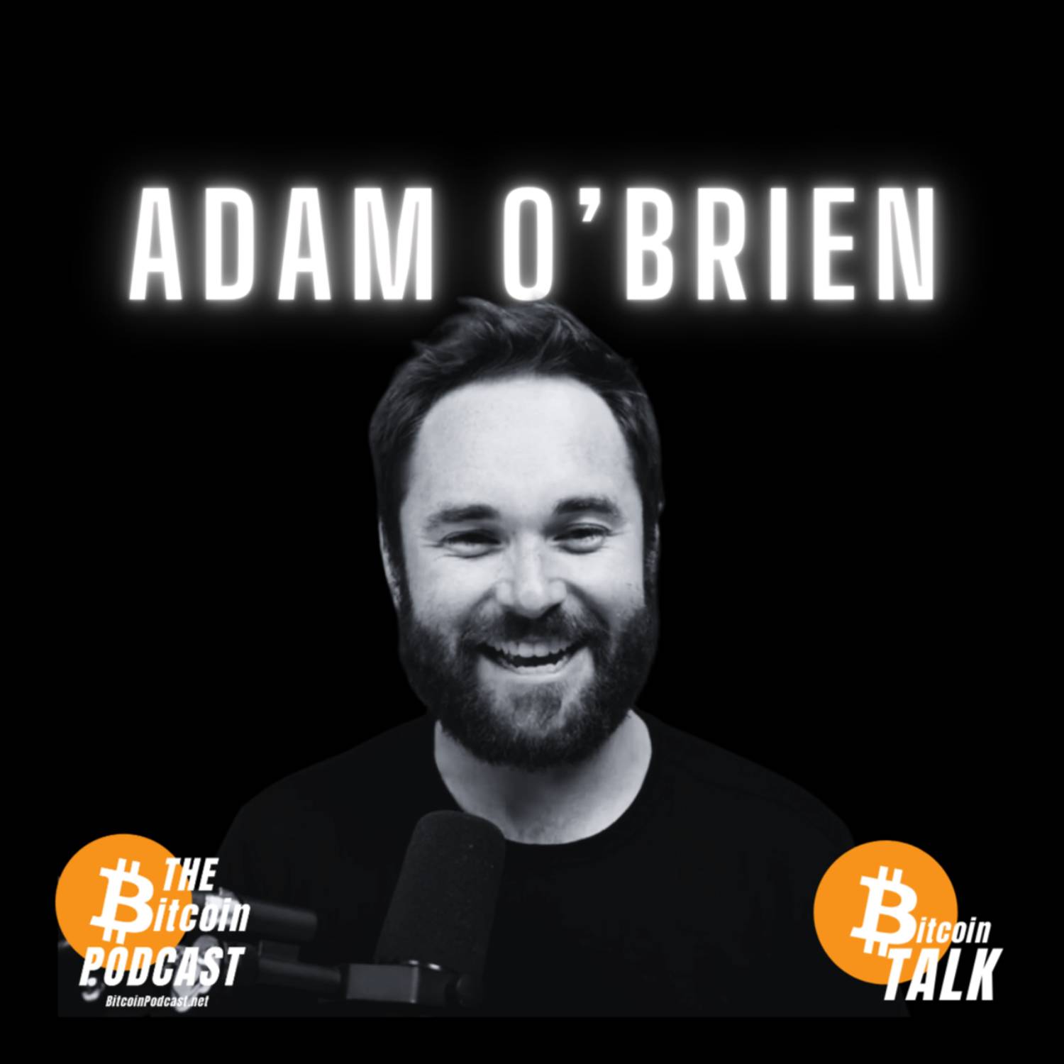 Censorship, the Political Pendulum, and Why EVERYONE Need Bitcoin - Adam O'Brien (Bitcoin Talk on THE Bitcoin Podcast)
