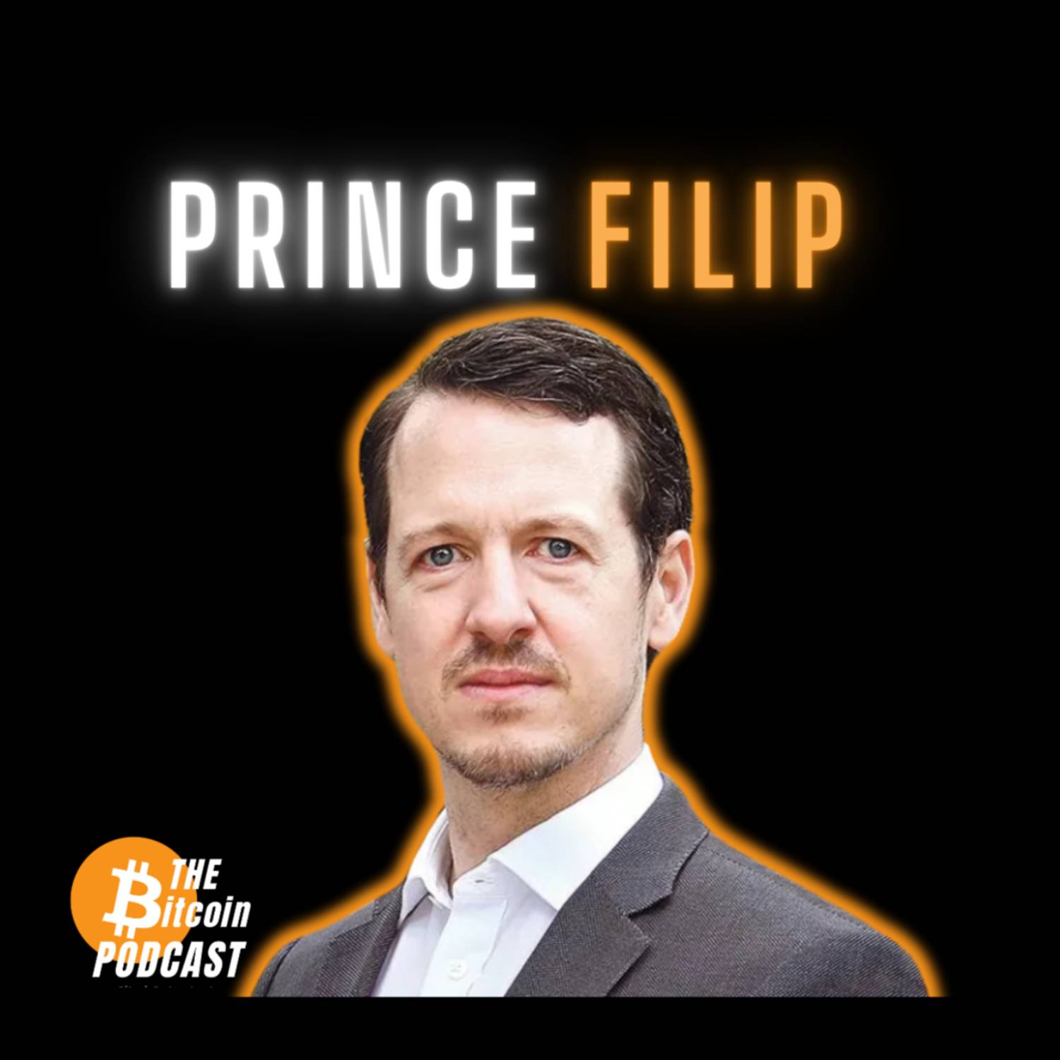 The Nation-State Bitcoin Adoption Race - Princ Filip (Prince Philip) of Serbia & Yugoslavia (THE Bitcoin Podcast)