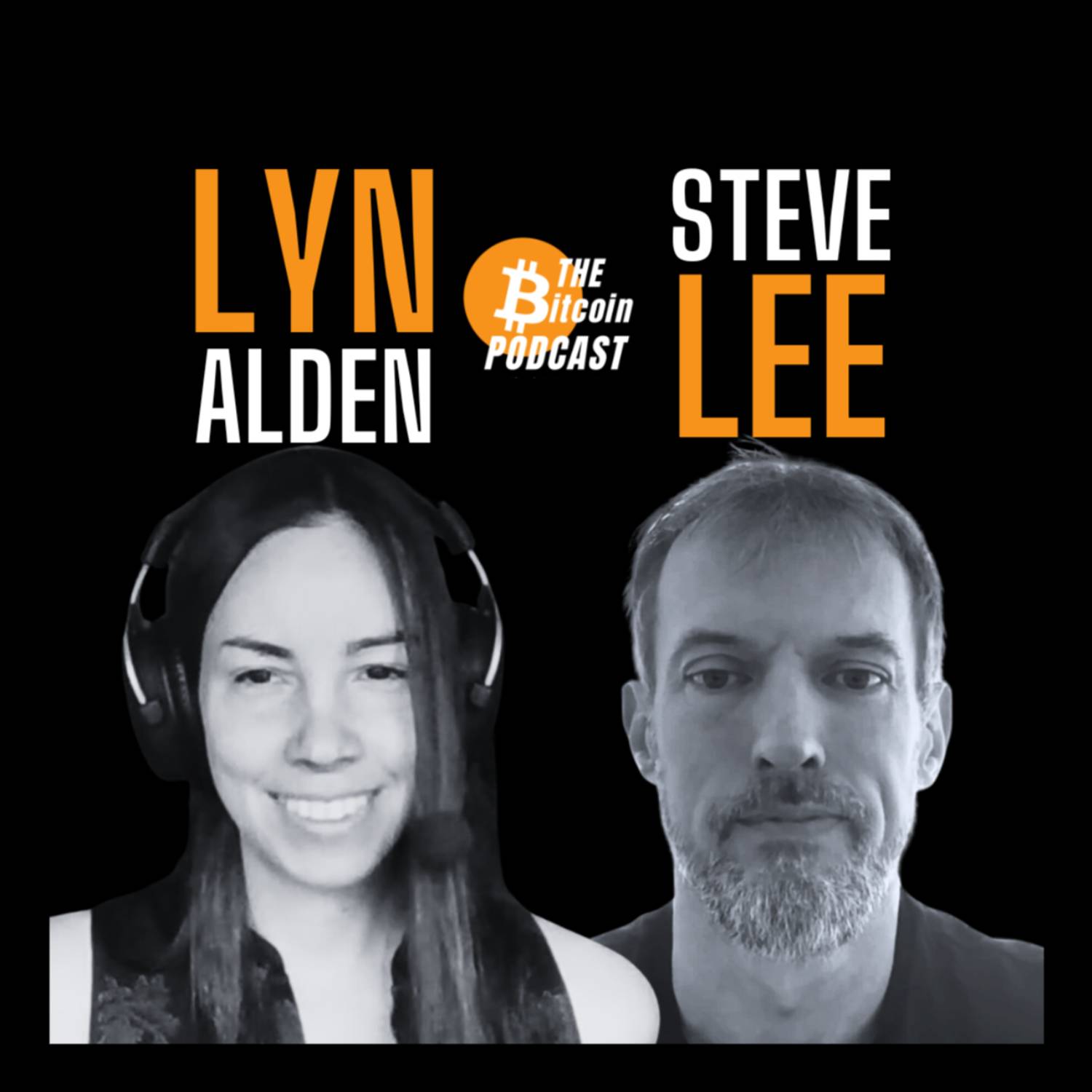 LYN ALDEN & STEVE LEE: Analyzing Bitcoin Consensus: Risks in Protocol Upgrades (THE Bitcoin Podcast)
