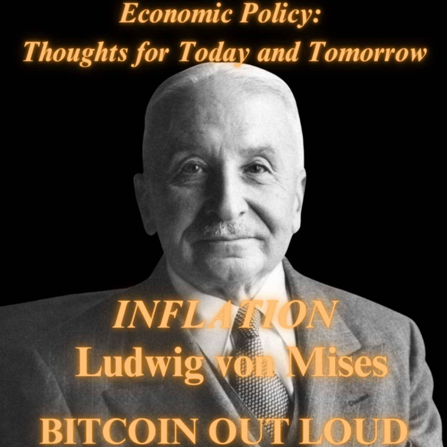 Bitcoin Out Loud: INFLATION (Ludwig von Mises)