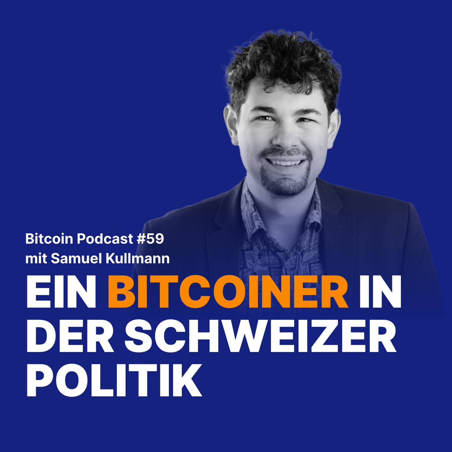 Ein Bitcoiner in der Schweizer Politik mit Samuel Kullmann | Relai Bitcoin Podcast #59