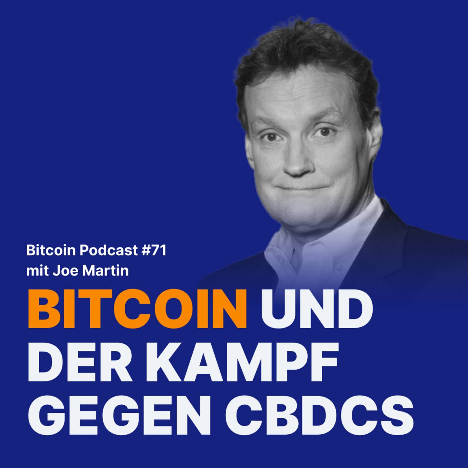 Bitcoin und der Kampf gegen CBDCs mit Joe Martin | Relai Bitcoin Podcast #71