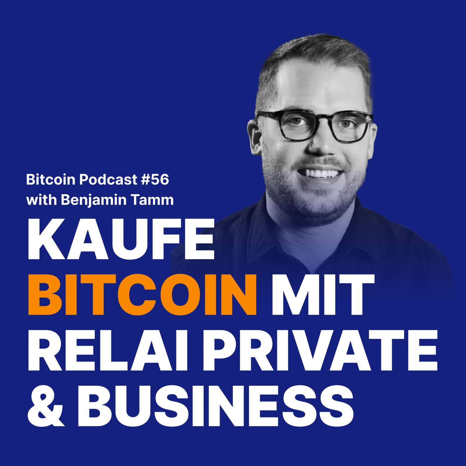 Bitcoin handeln mit Relai Private und Business mit Benjamin Tamm | Relai Bitcoin Podcast #56 (DE)