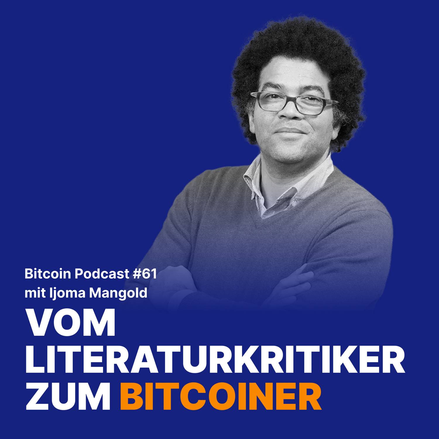 Vom Literaturkritiker zum Bitcoiner mit Ijoma Mangold | Relai Bitcoin Podcast #61