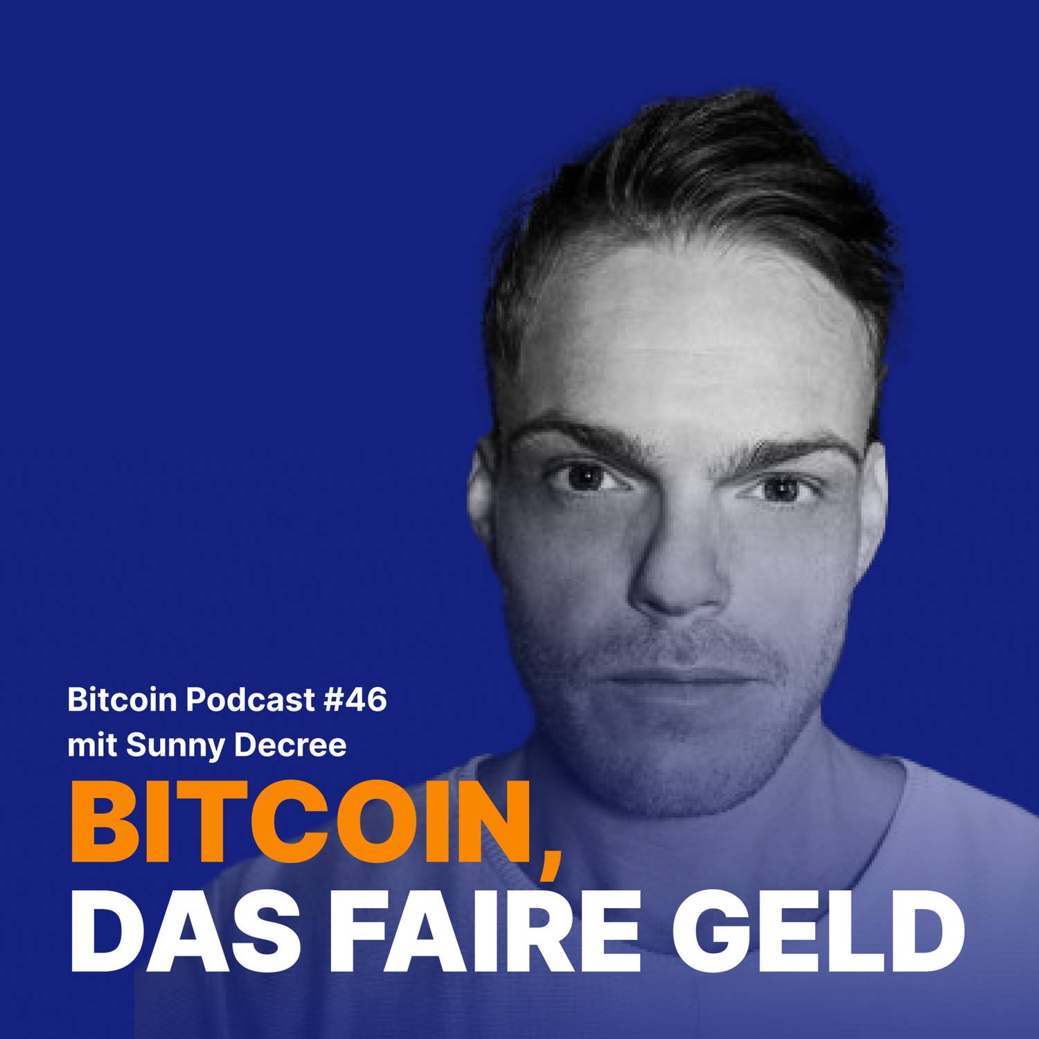 #46 Bitcoin, das faire Geld mit Sunny Decree