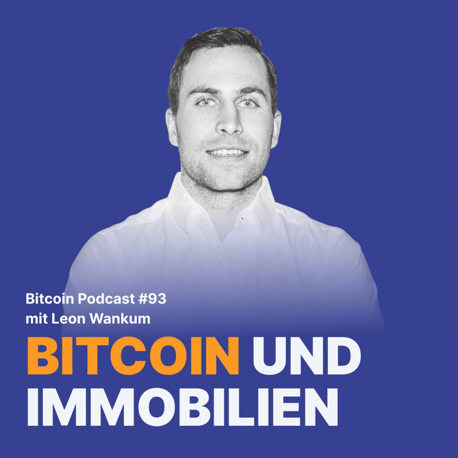 Bitcoin ist der beste Wertspeicher für Immobilien, mit Leon Wankum | Relai Bitcoin Podcast #93