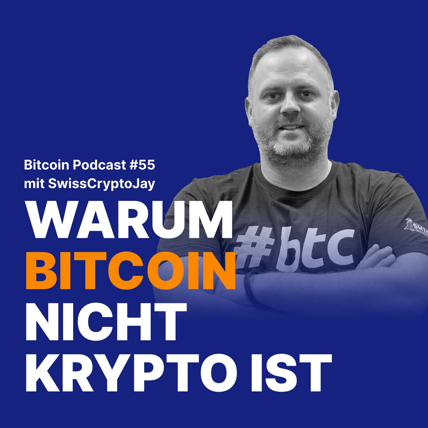 Warum Bitcoin nicht Krypto ist, mit SwissCryptoJay| Relai Bitcoin Podcast #55