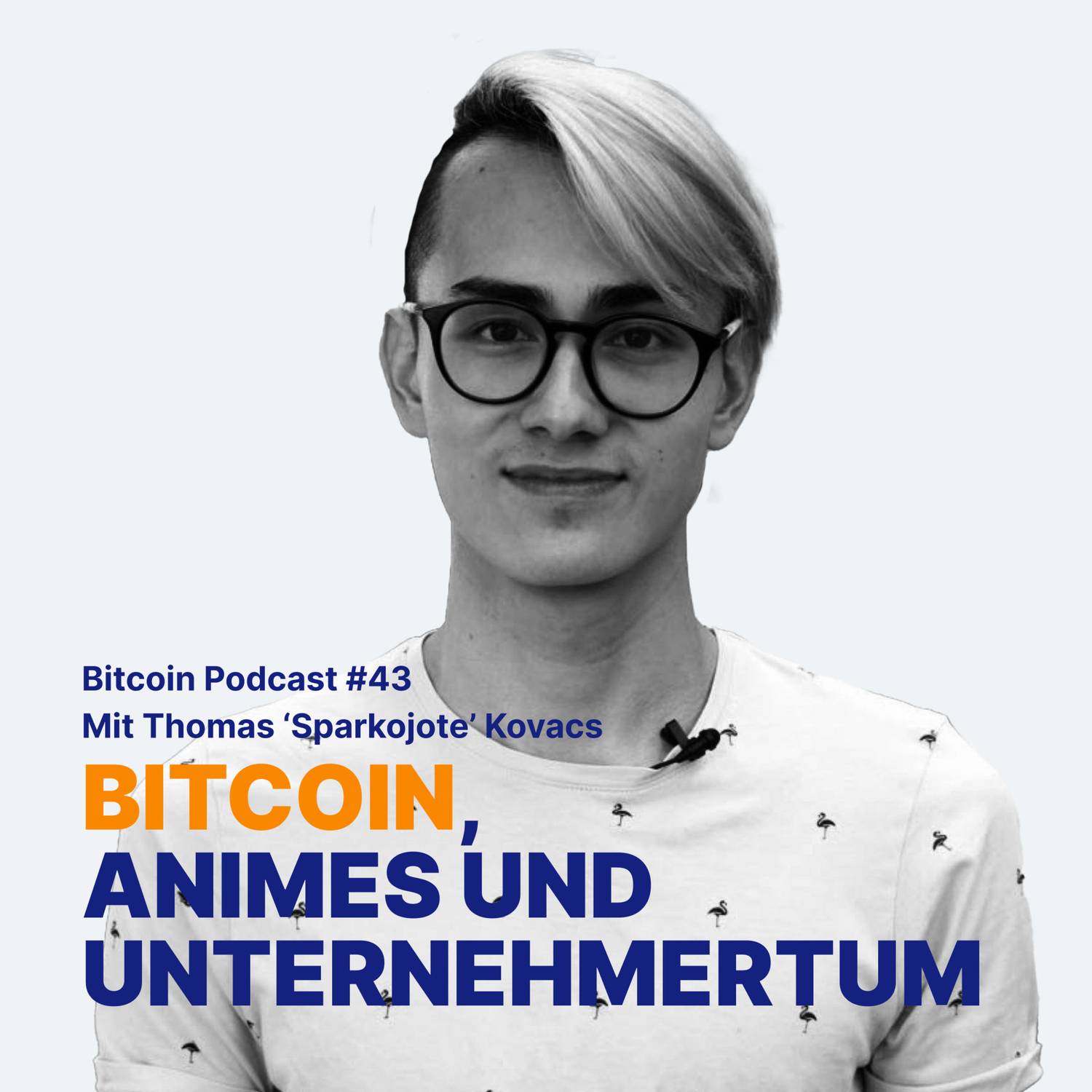 #43 Bitcoin, Animes und Unternehmertum und mit Thomas ‘Sparkojote’ Kovacs