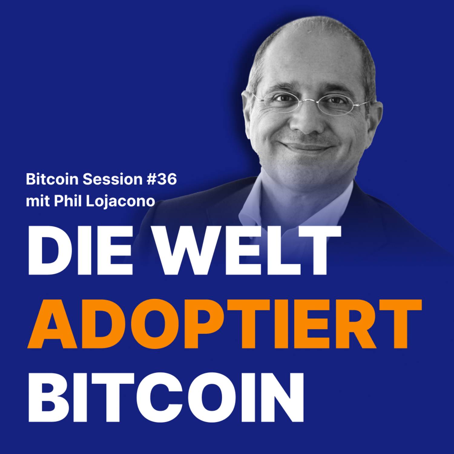 #36 Man muss akzeptieren, dass die Welt Bitcoin adoptiert mit Adriano Lucatelli