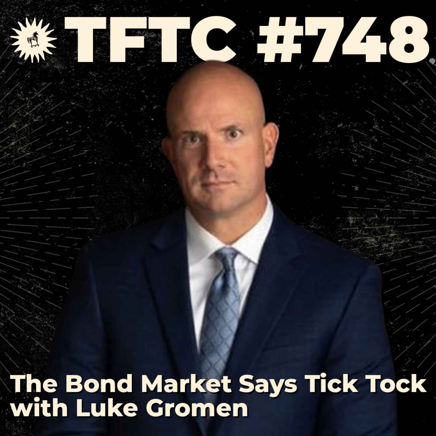 #748: The Bond Market Says Tick Tock with Luke Gromen