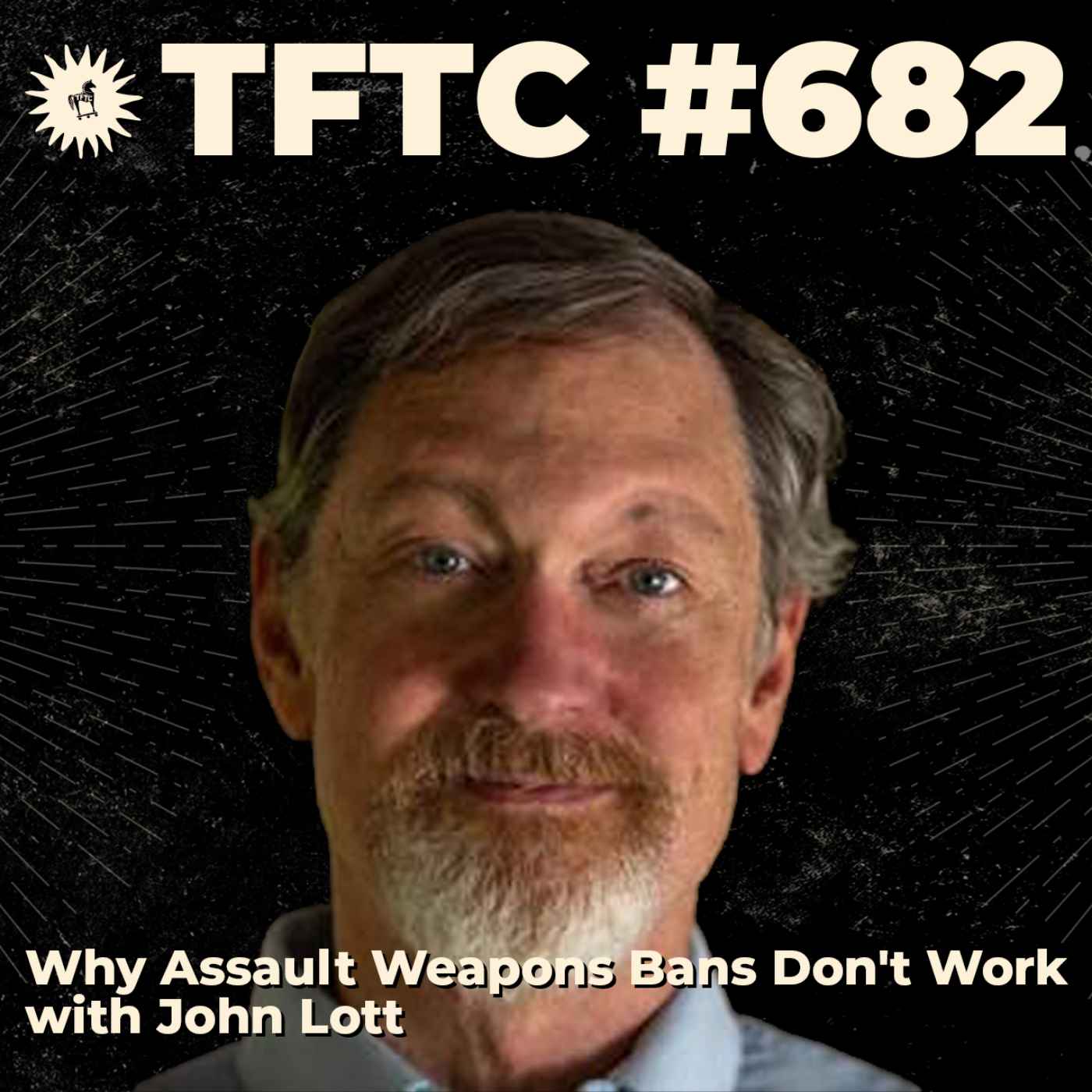 #682: Why Assault Weapons Bans Don't Work with John Lott