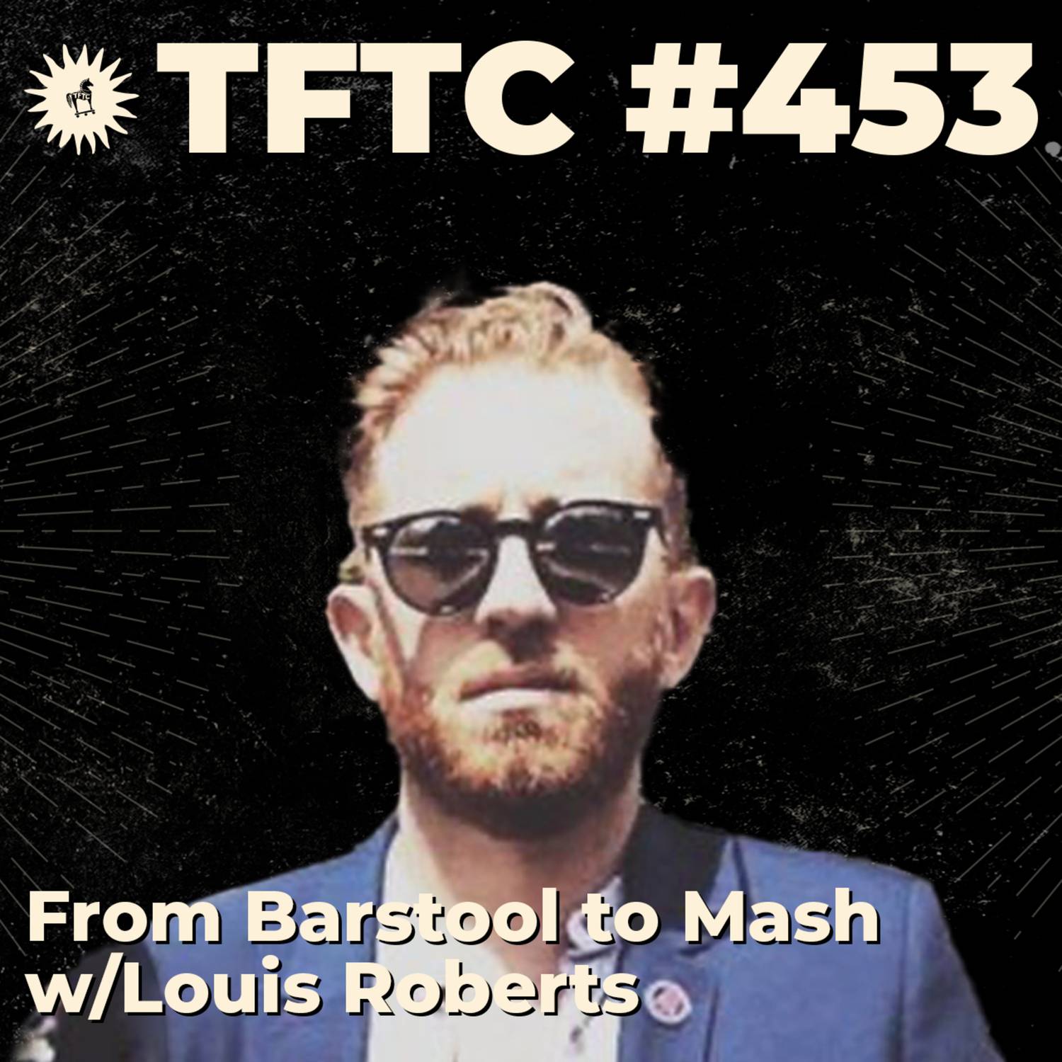 #453: From Barstool to Mash with Louis Roberts