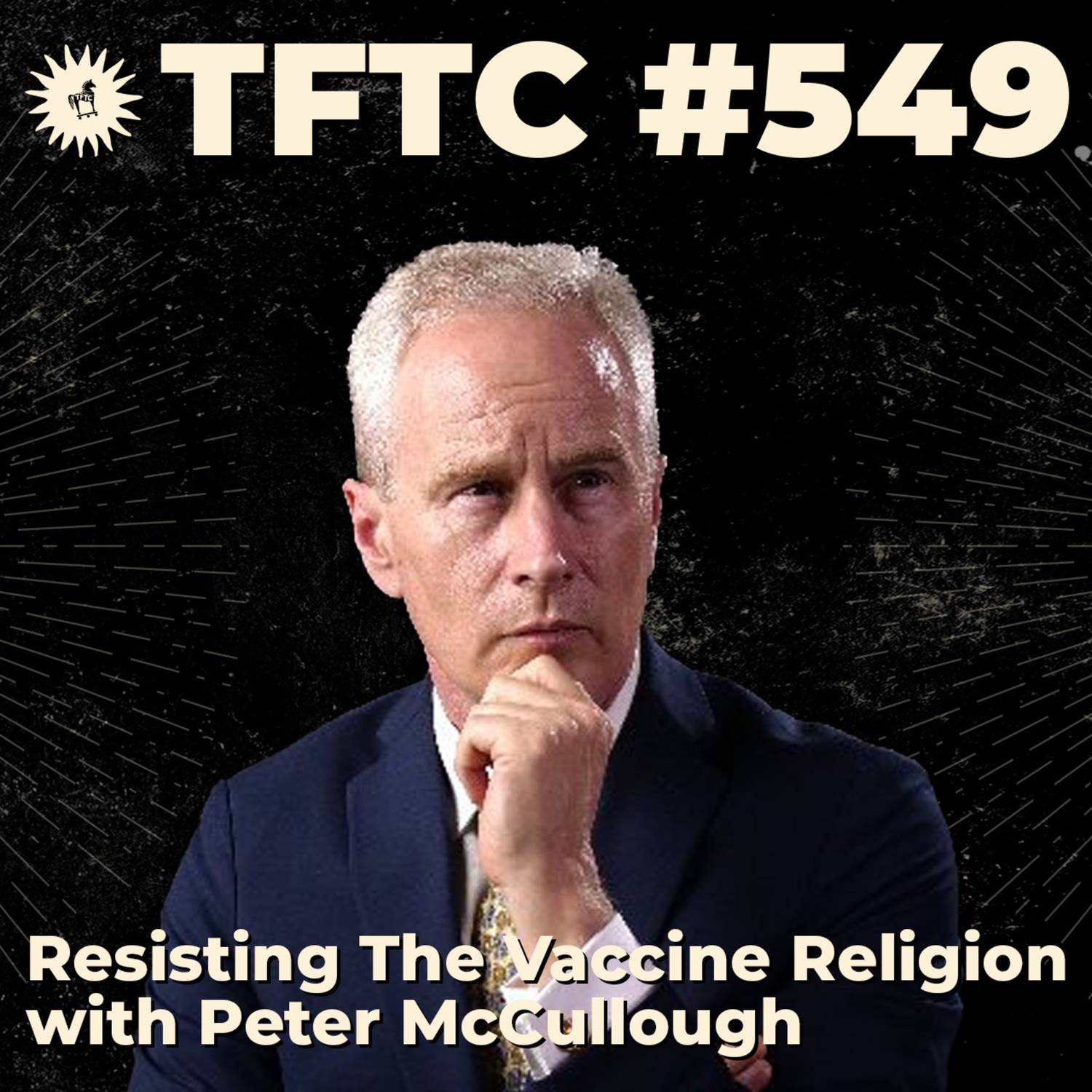 #549: Resisting the Vaccine Religion with Peter McCullough