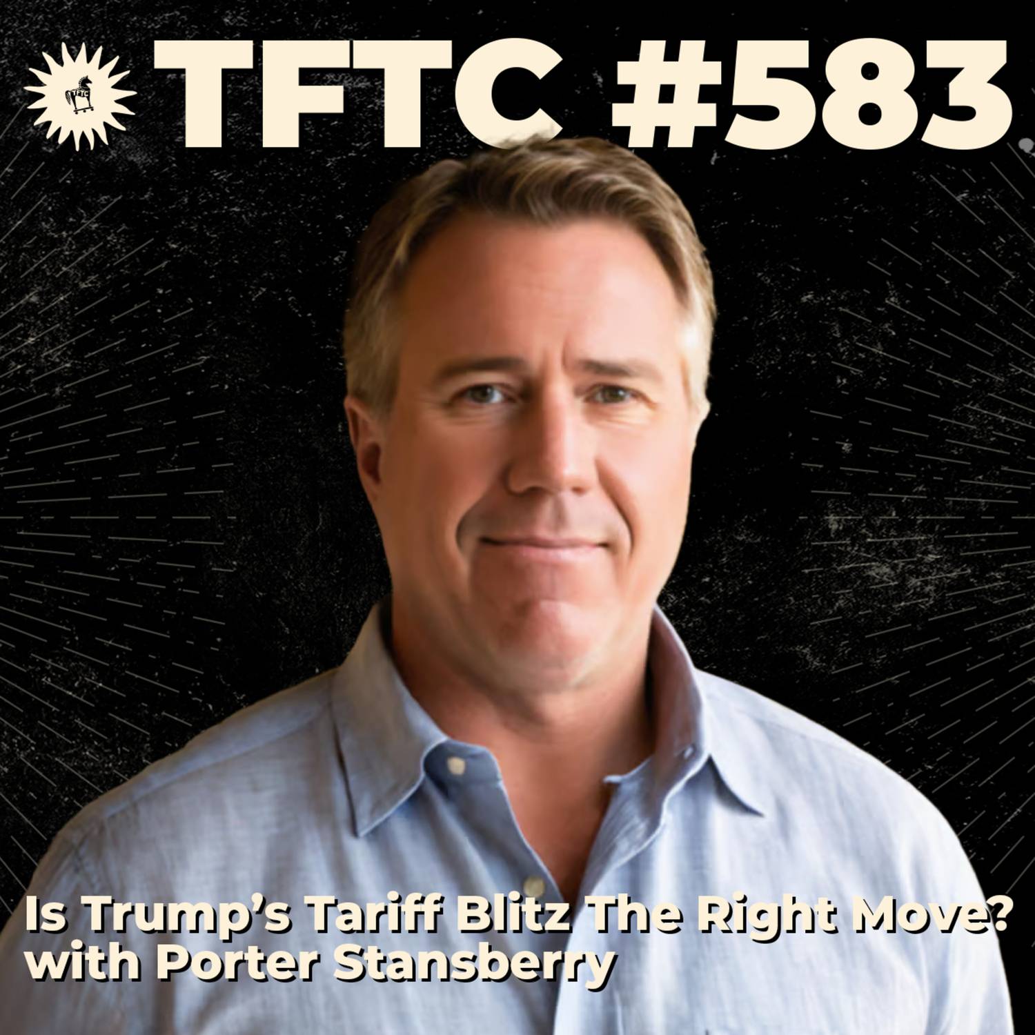 #583: Is Trump’s Tariff Blitz The Right Move? with Porter Stansberry